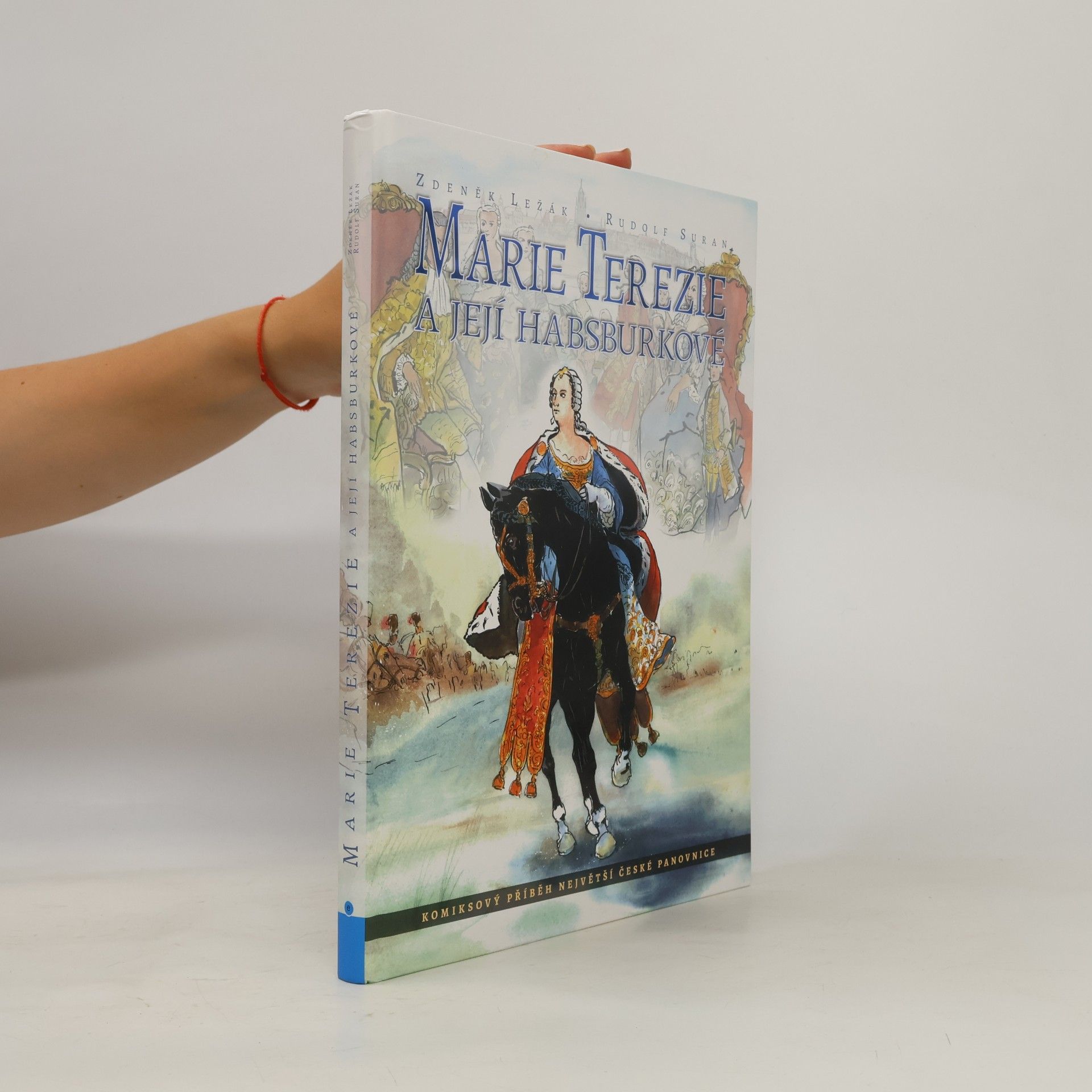 Zdeněk Ležák Marie Terezie a její Habsburkové