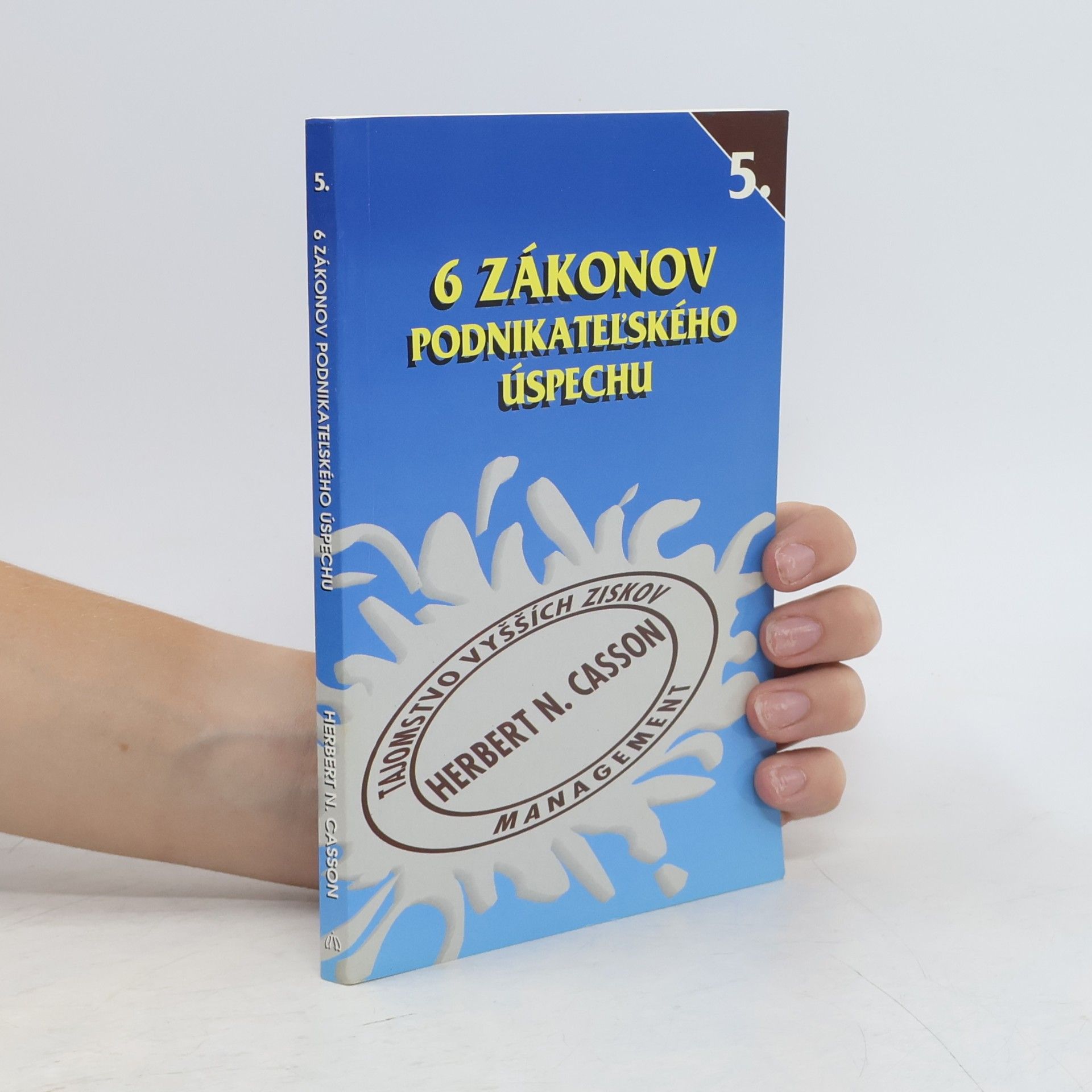 Herbert N. Casson Šesť zákonov podnikateľského úspechu
