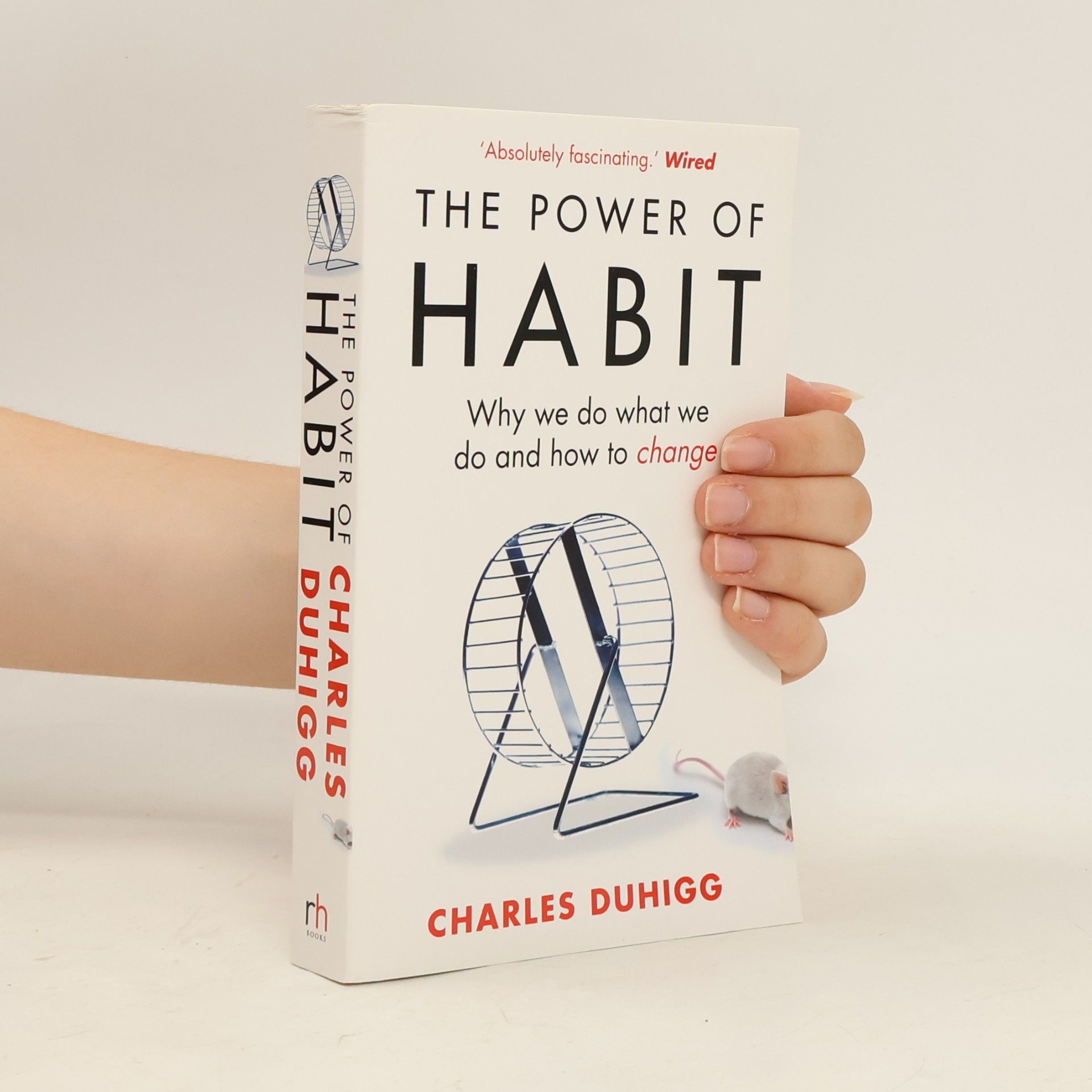 Charles Duhigg The Power of Habit. Why We Do What We Do and How to Change