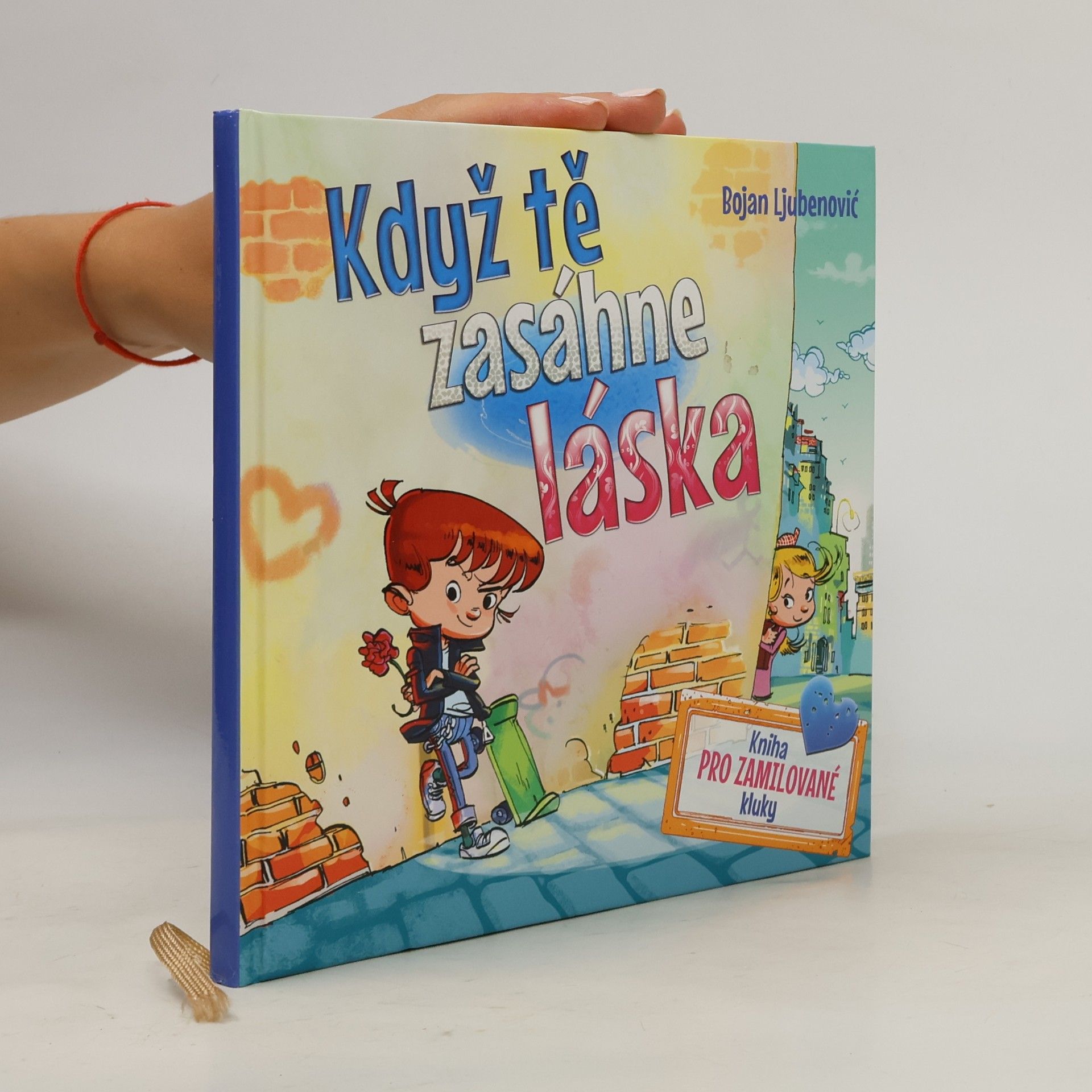 Bojan Ljubenović Když tě zasáhne láska - kniha pro zamilované kluky