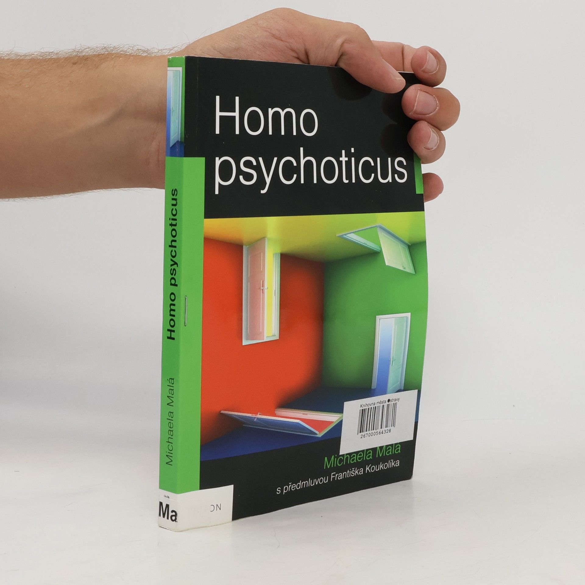 Markéta Dohnalová Homo psychoticus