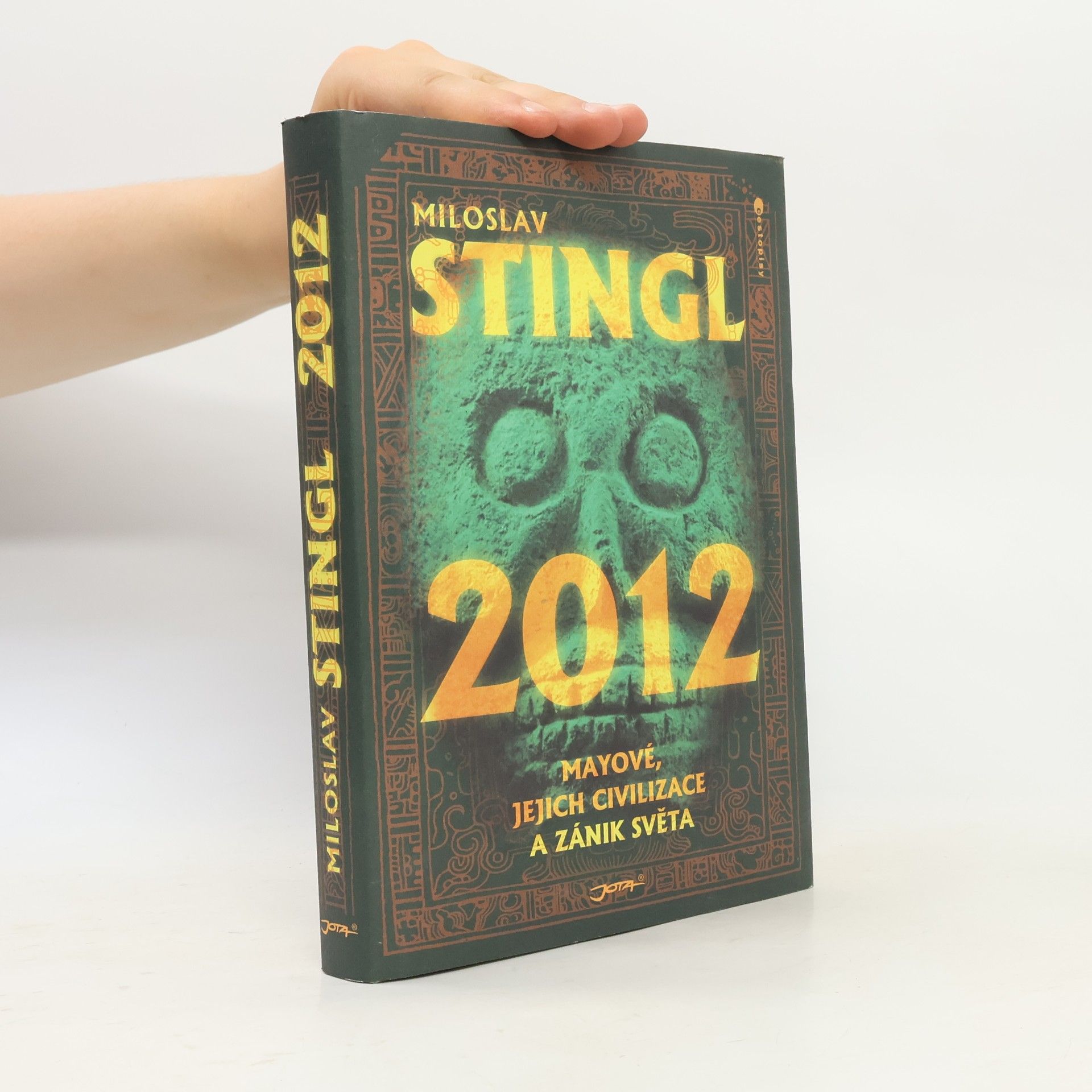 Miloslav Stingl 2012 : Mayové, jejich civilizace a zánik světa