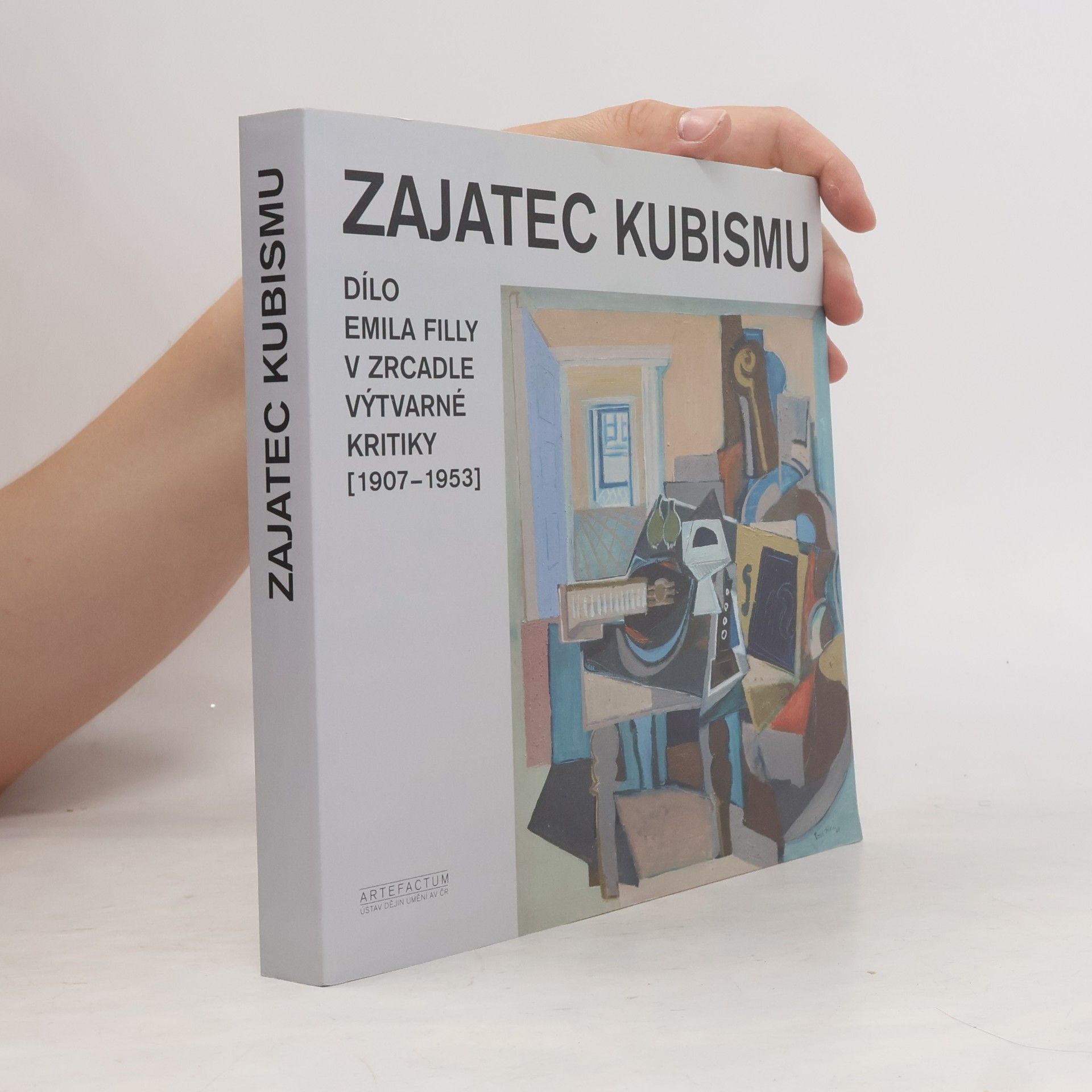 Zajatec kubismu : dílo Emila Filly v zrcadle výtvarné kritiky 1907-1953)