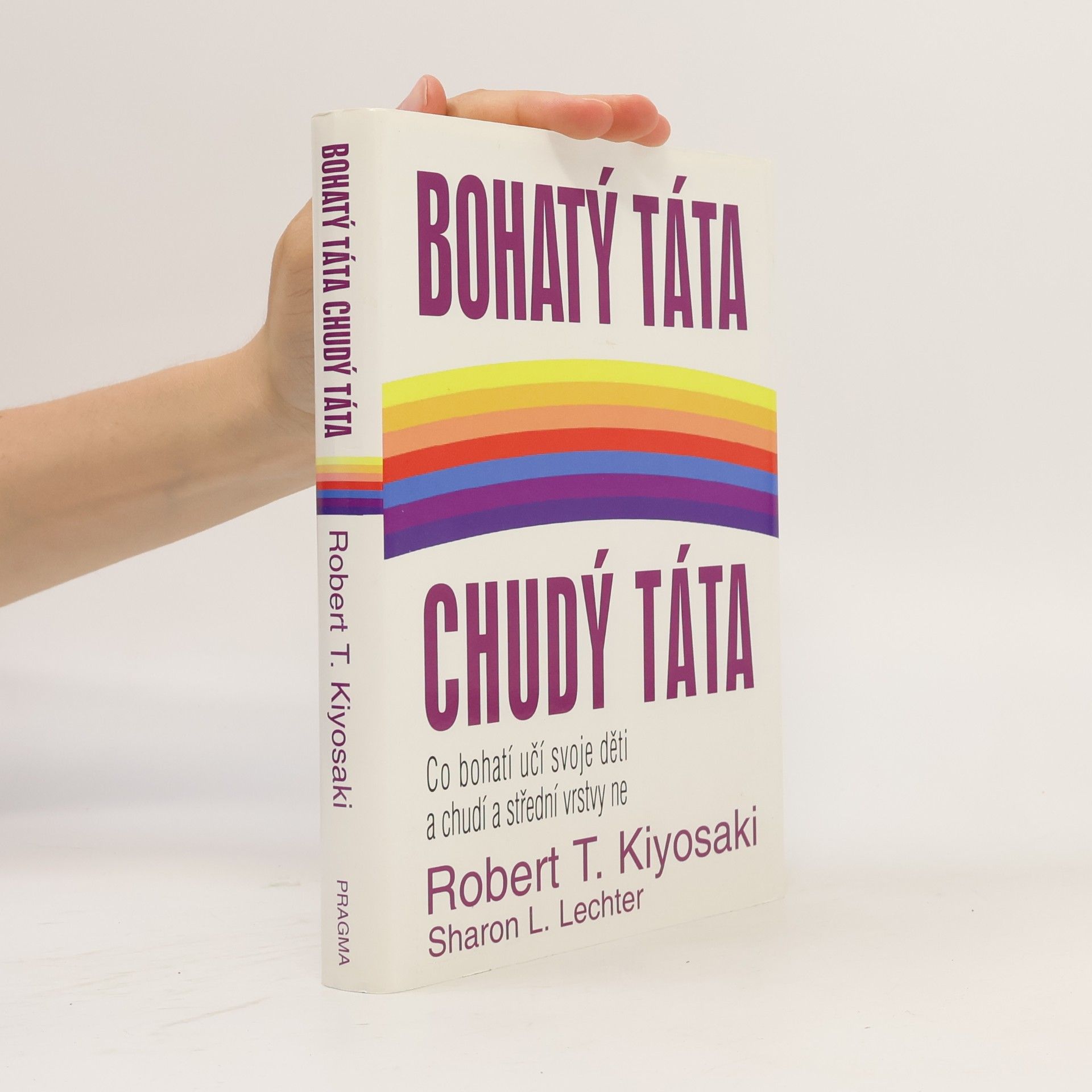 Robert Kiyosaki Bohatý táta, chudý táta