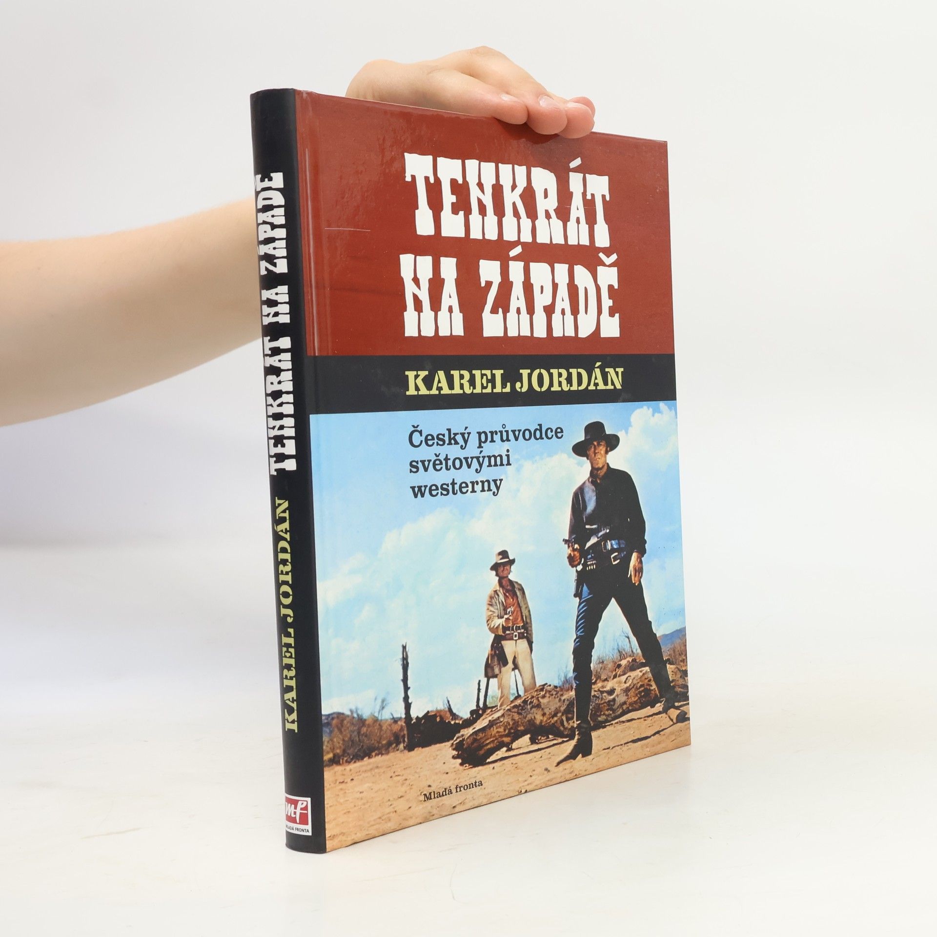 Karel Deniš Tenkrát na Západě. Český průvodce světovými westerny