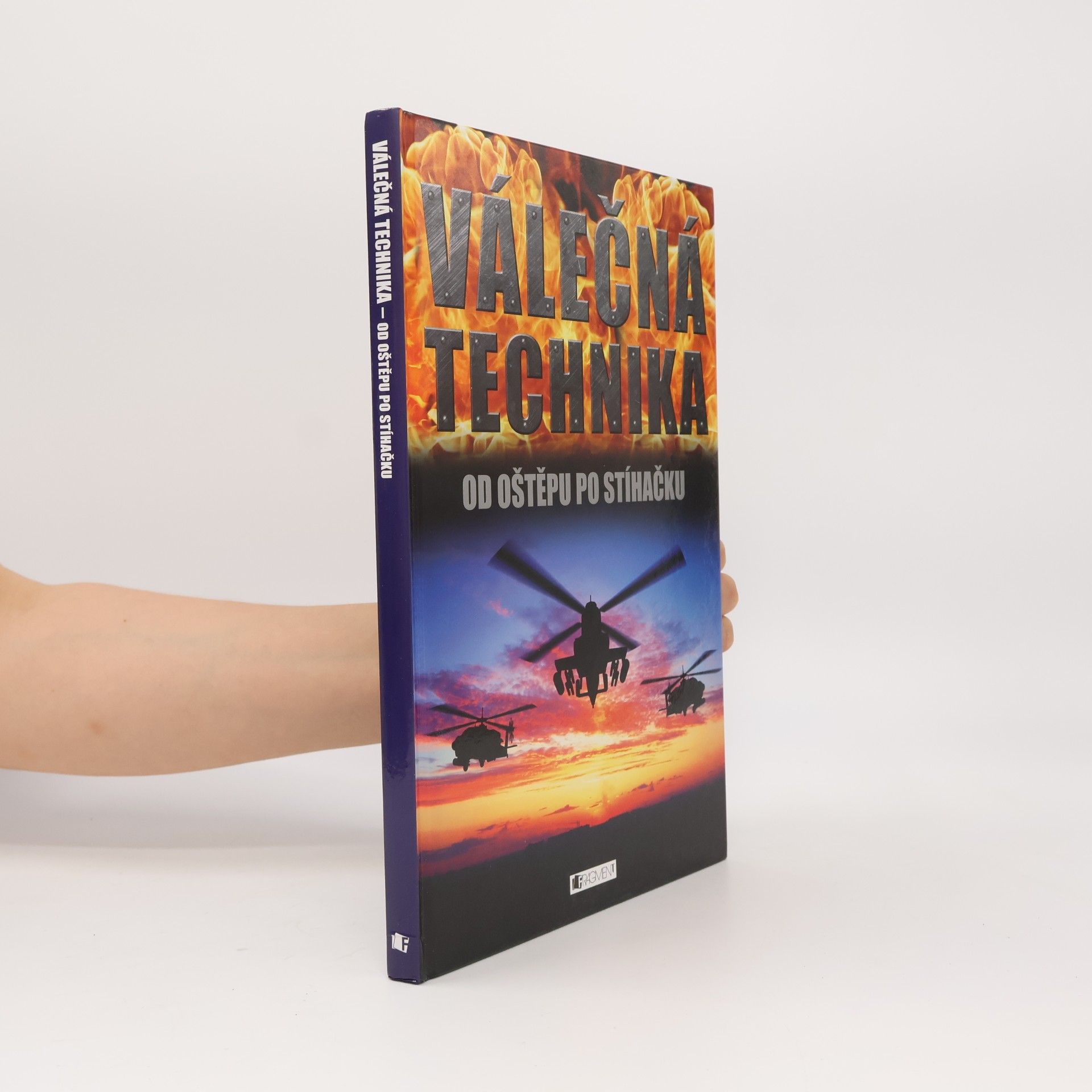 Bill Gunston Válečná technika : od oštěpu po stíhačku