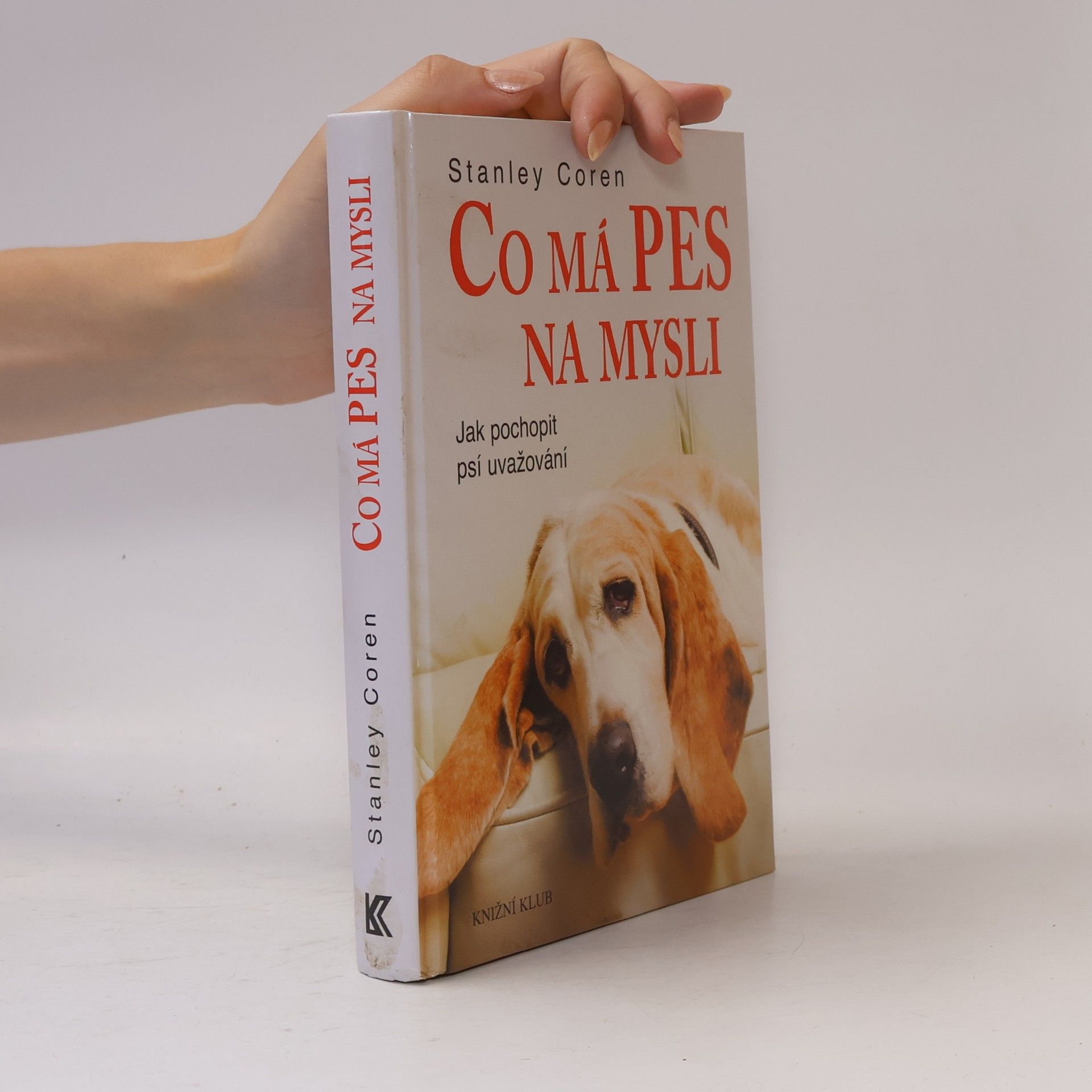 Stanley Coren Co má pes na mysli : jak pochopit psí uvažování