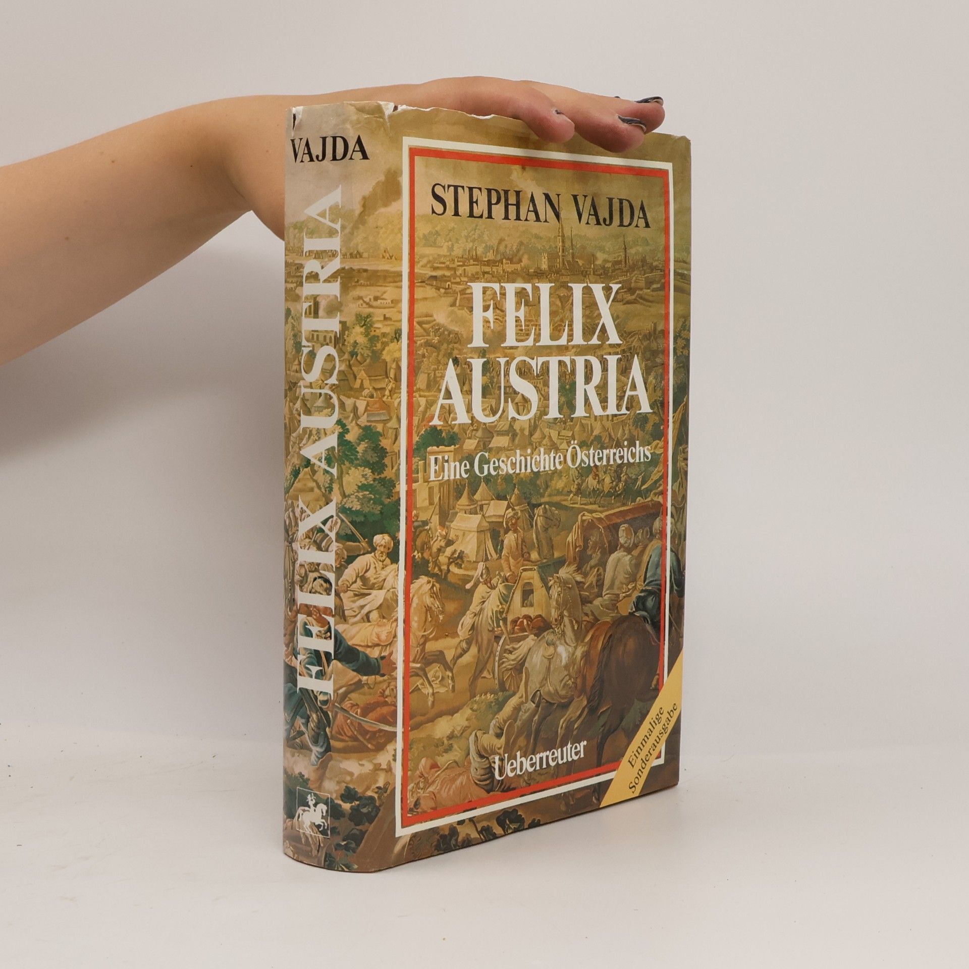 István Vajda Felix Austria. Eine Geschichte Österreichs