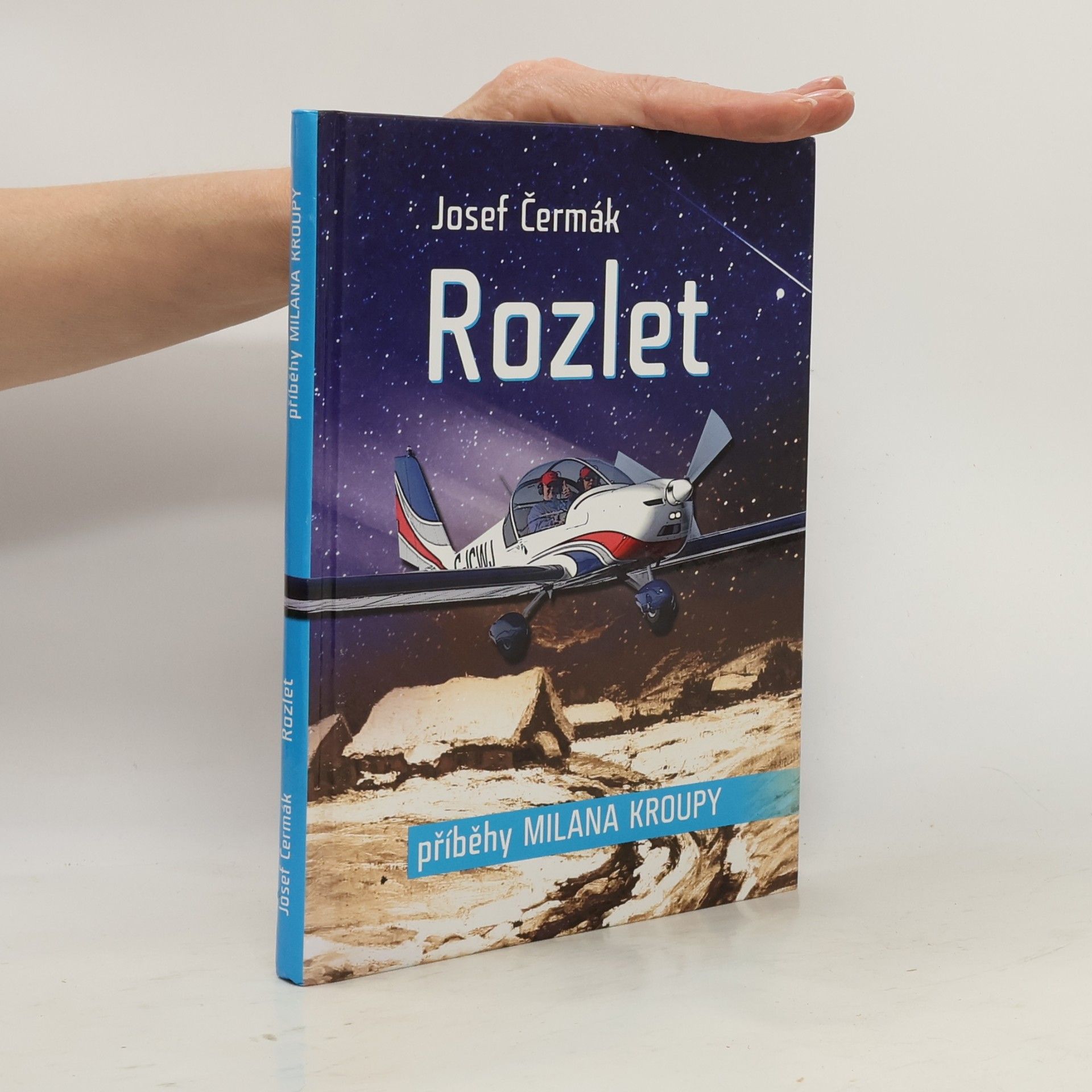 Josef Čermák Rozlet : příběhy Milana Kroupy : brankář, letec, podnikatel