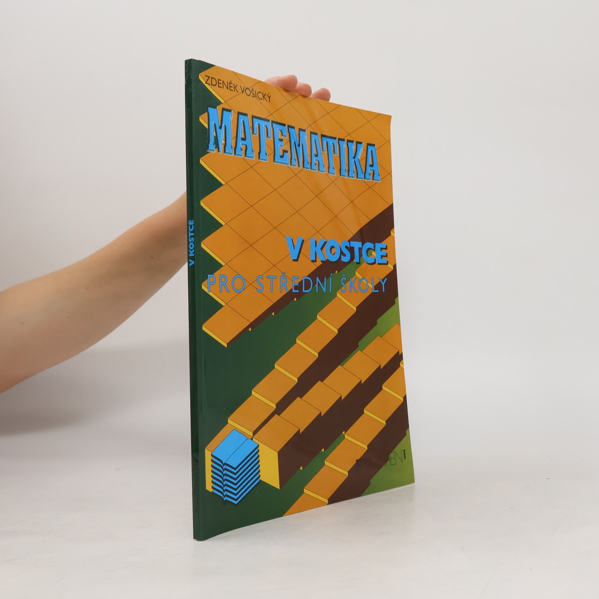 Zdeněk Vošický Matematika v kostce : pro střední školy