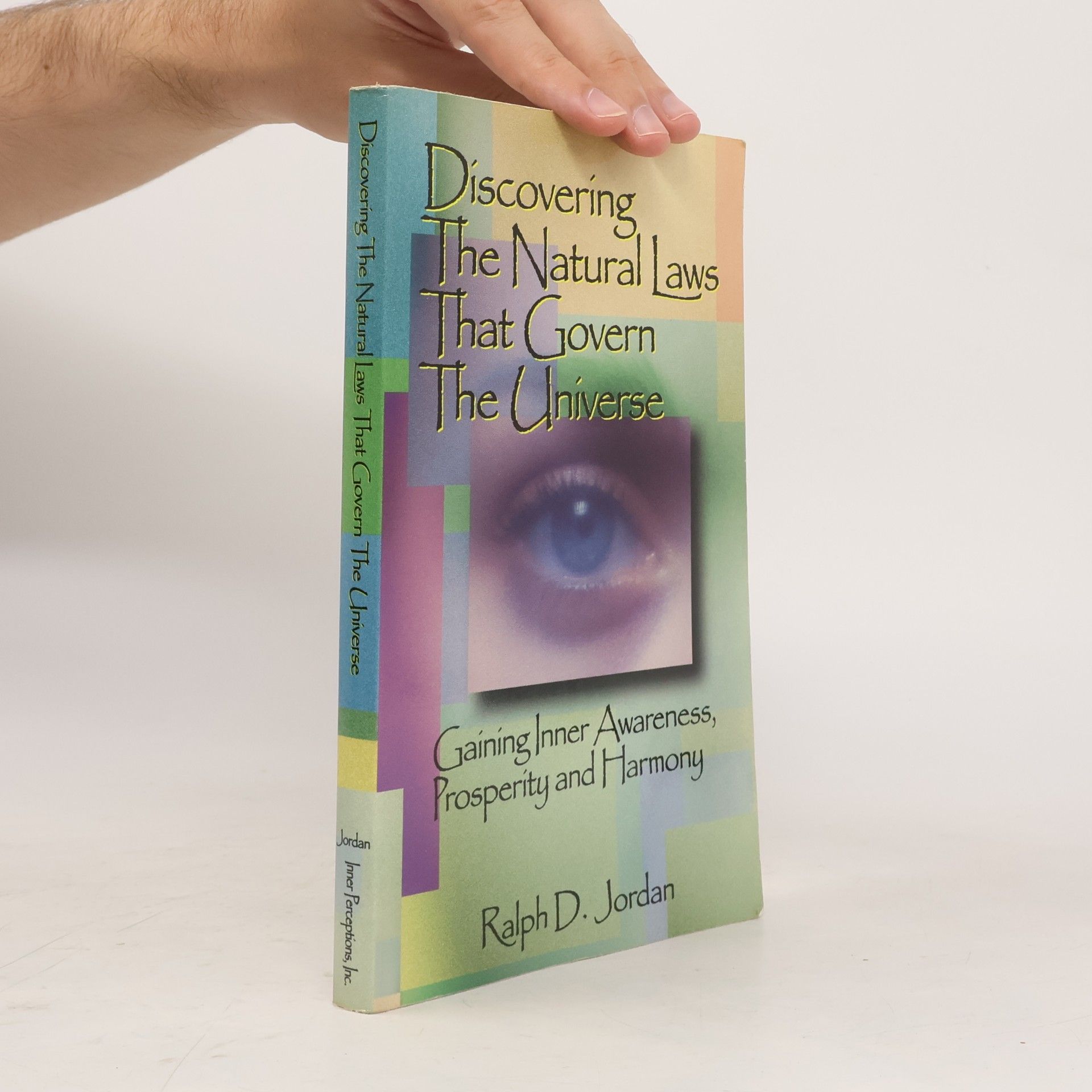Ralph D. Jordan Discovering the Natural Laws That Govern the Universe