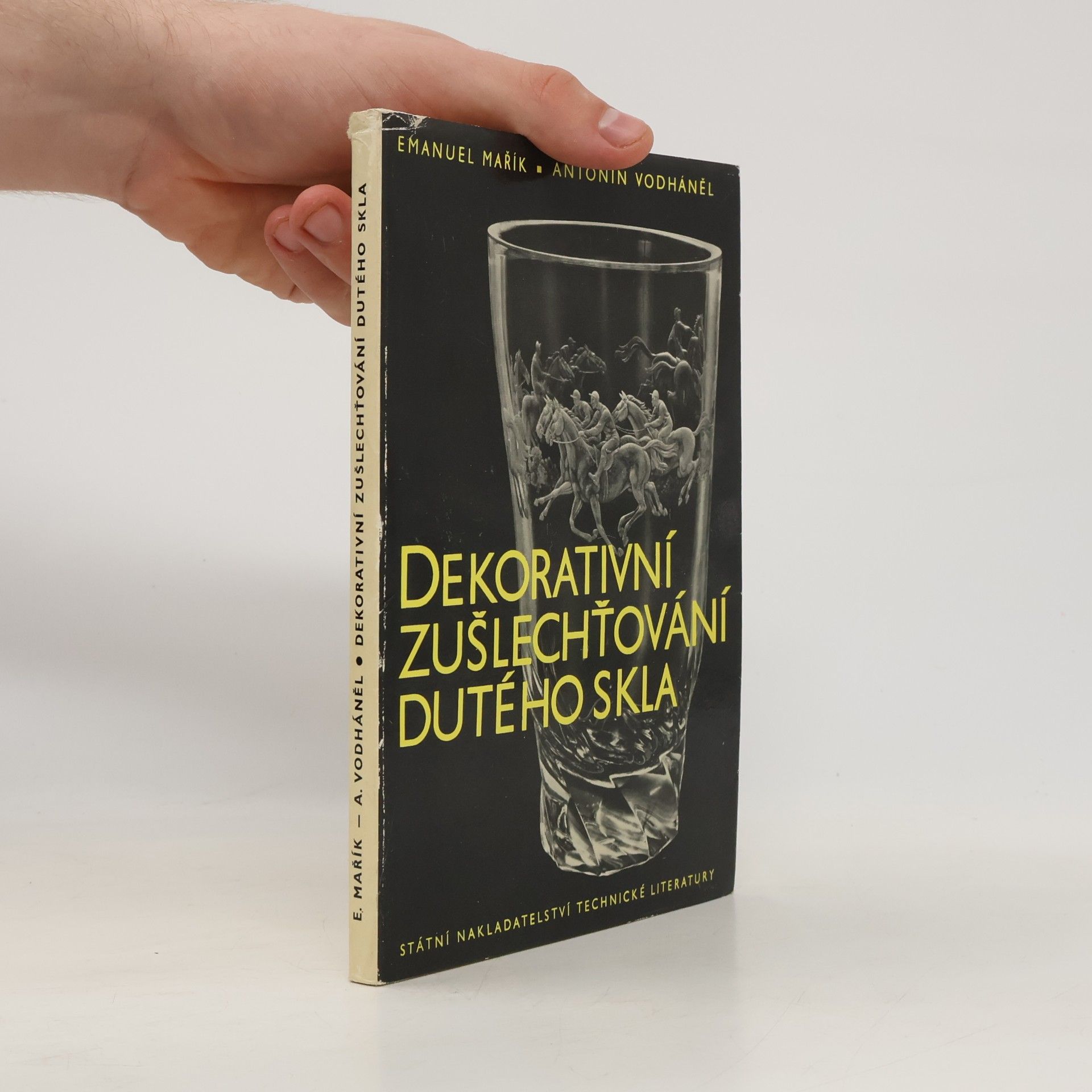 Antonín Vodháněl Dekorativní zušlechťování dutého skla