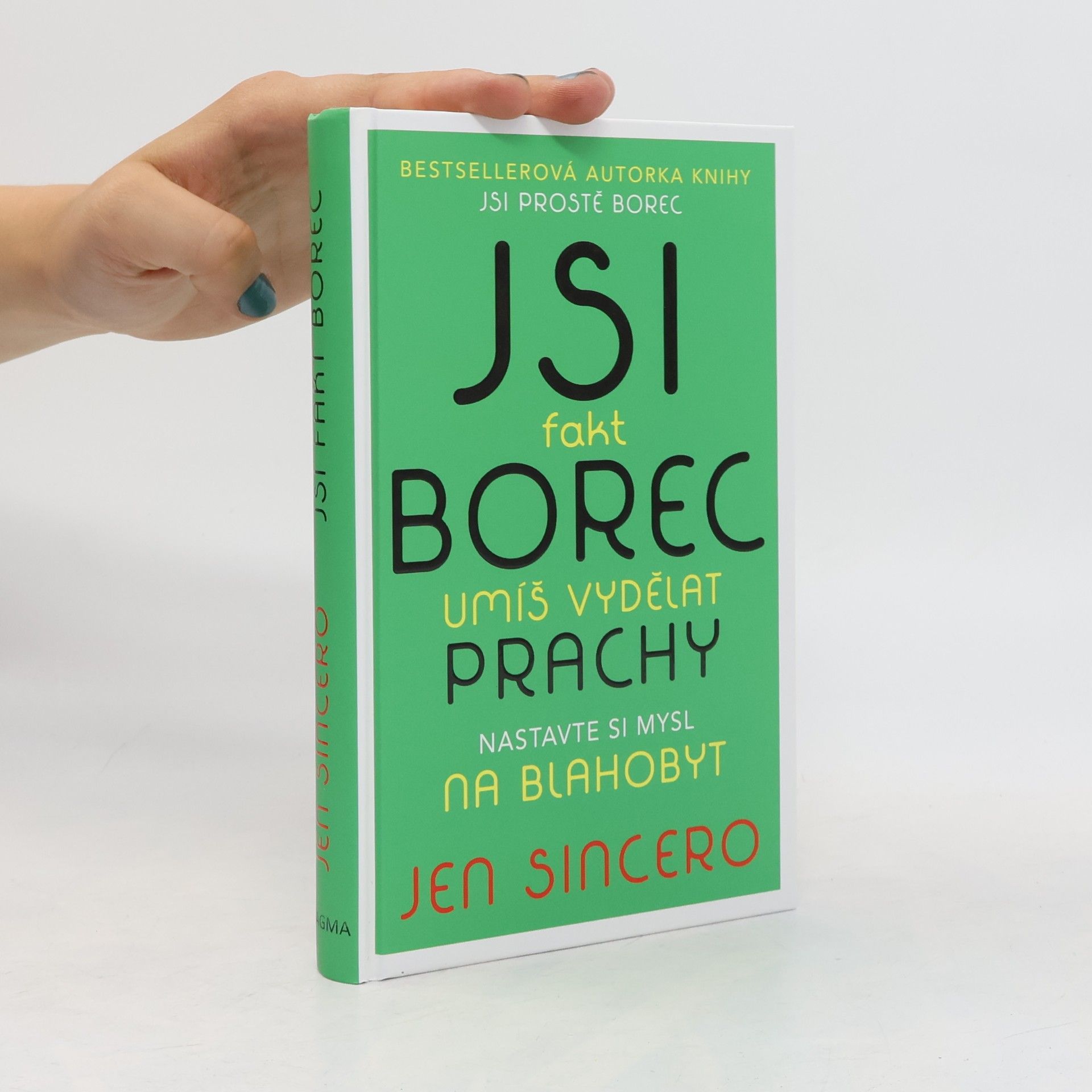 Jen Sincero Jsi fakt borec. Umíš vydělat prachy. Nastavte si mysl na blahobyt