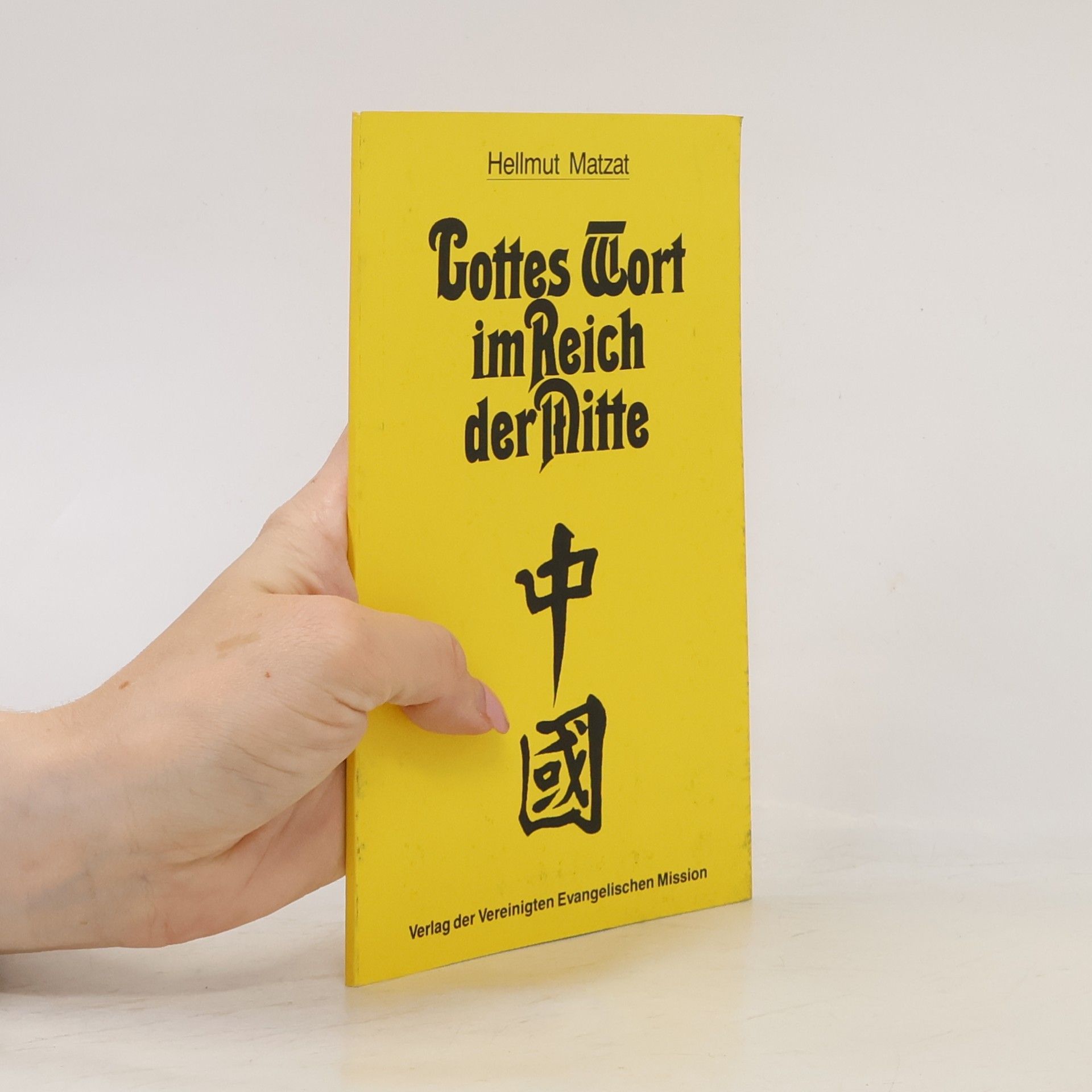 Hellmut Matzat Gottes Wort im Reich der Mitte