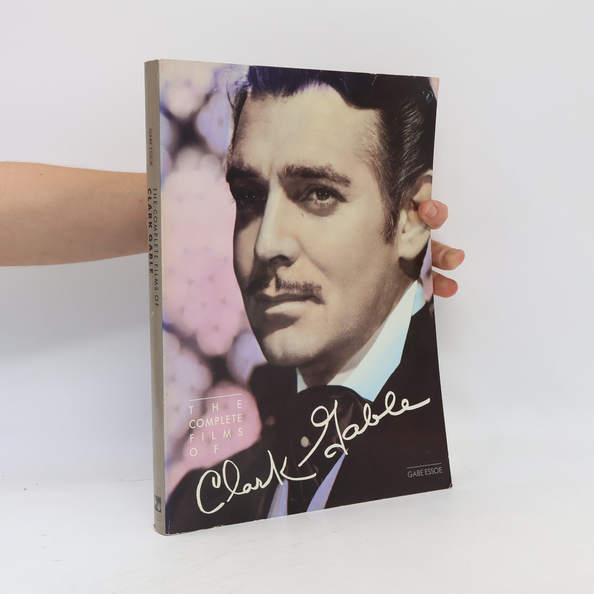 Gabe Essoe The Complete Films of Clark Gable