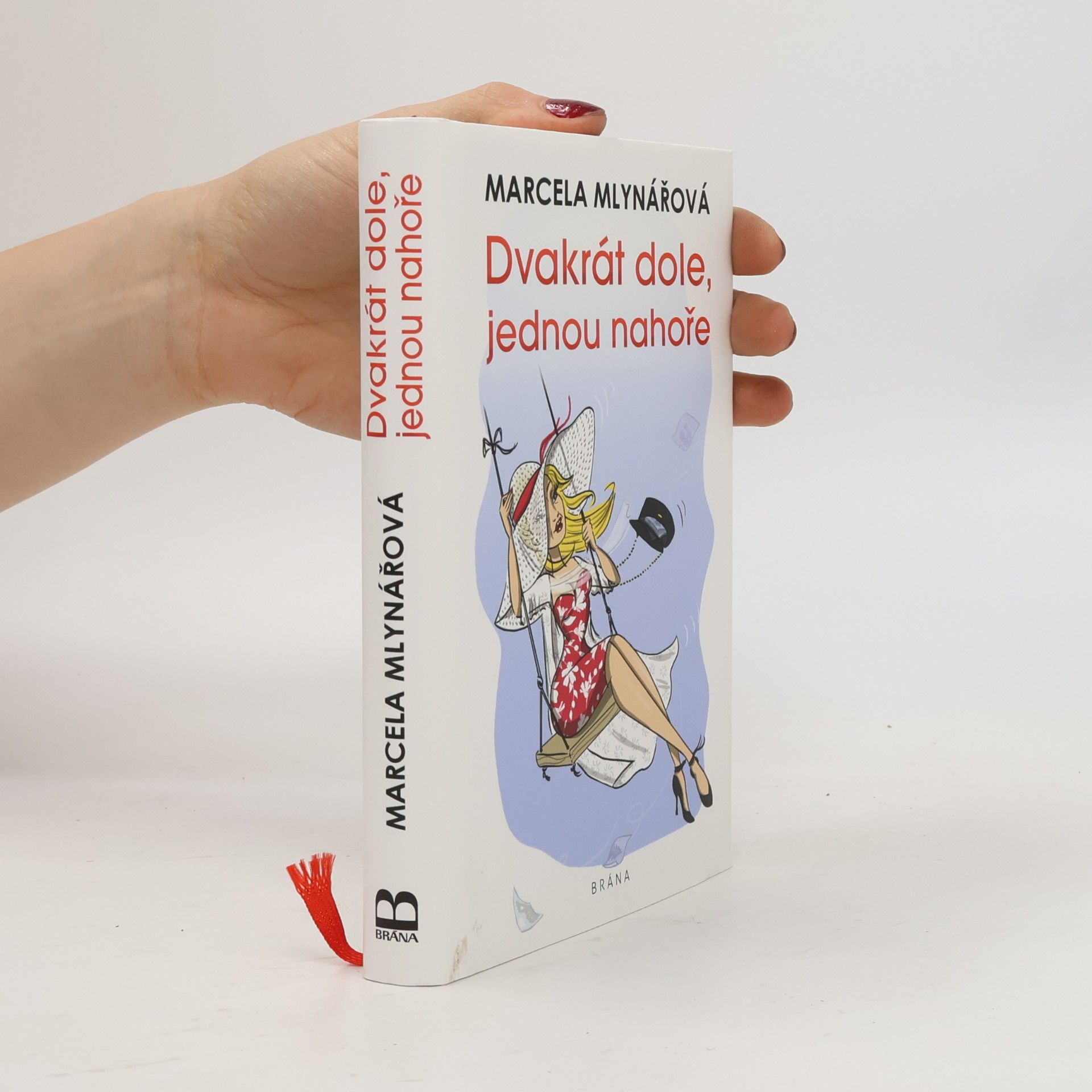 Marcela Mlynářová Dvakrát dole, jednou nahoře