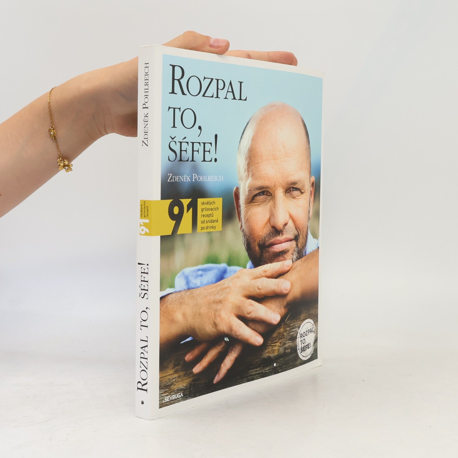 Zdeněk Pohlreich Rozpal to, šéfe!