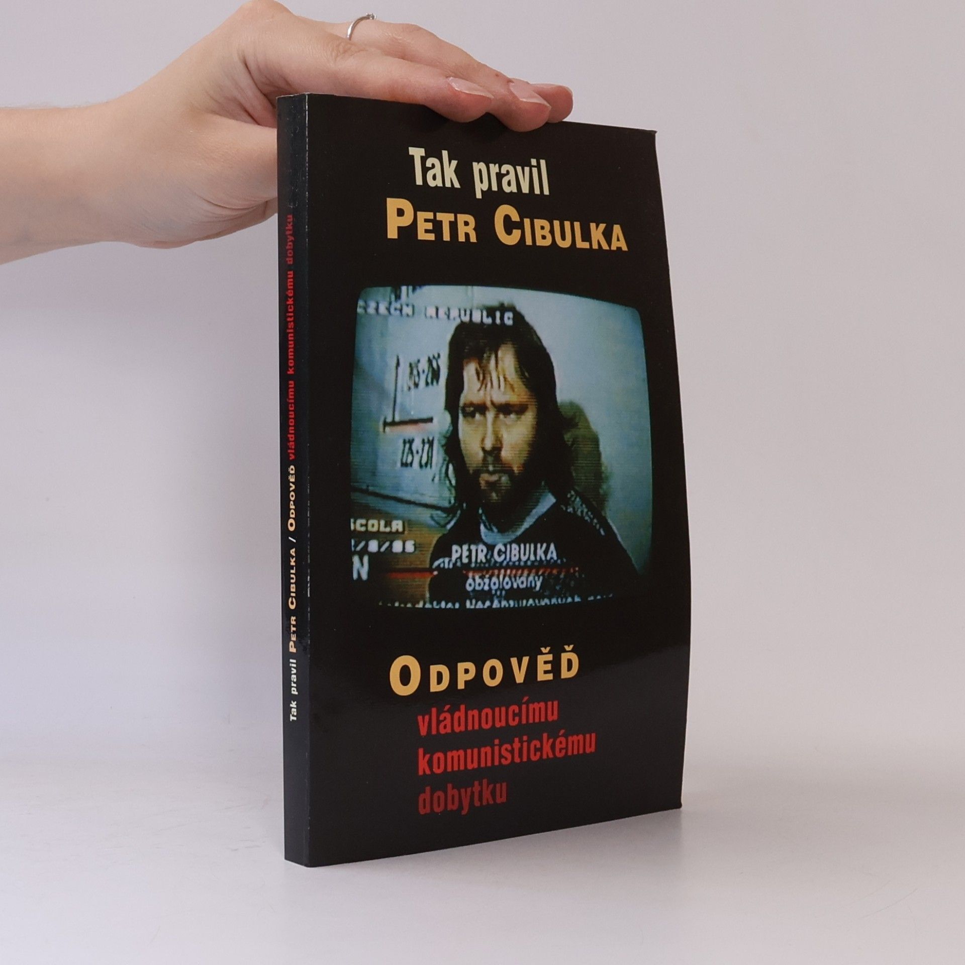 Tak pravil Petr Cibulka: Odpověď vládnoucímu komunistickému dobytku
