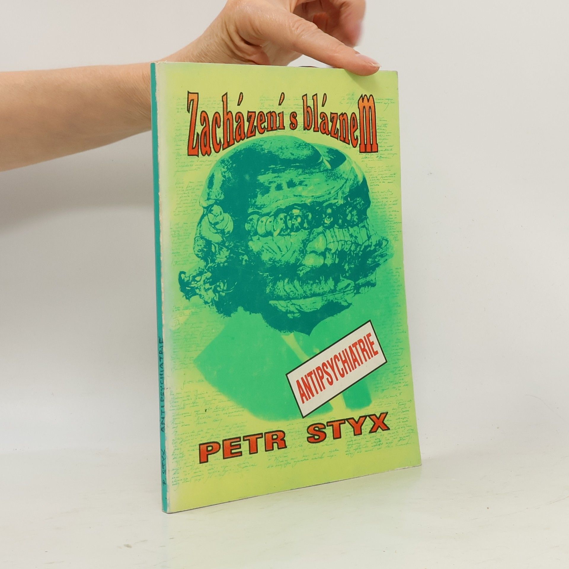 Petr Styx Zacházení s bláznem. Antipsychiatrie