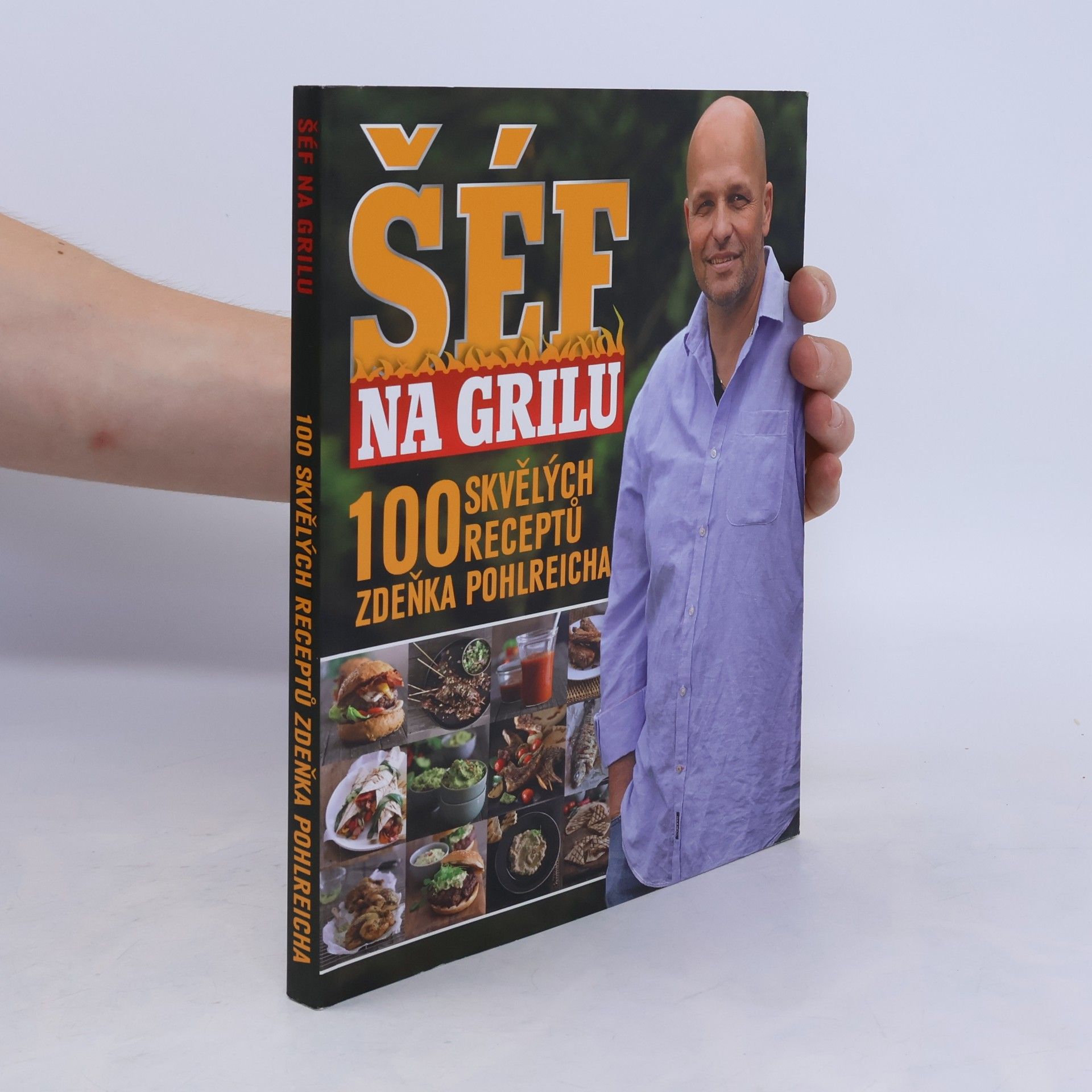 Zdeněk Pohlreich Šéf na grilu. 100 skvělých receptů Zdeňka Pohlreicha