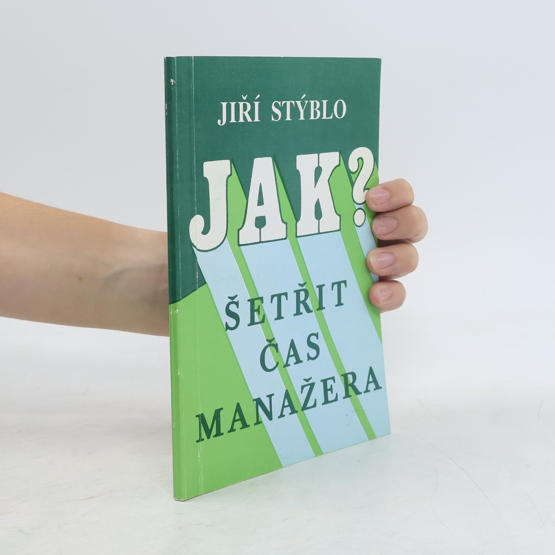 Jiří Stýblo Jak šetřit čas manažera?