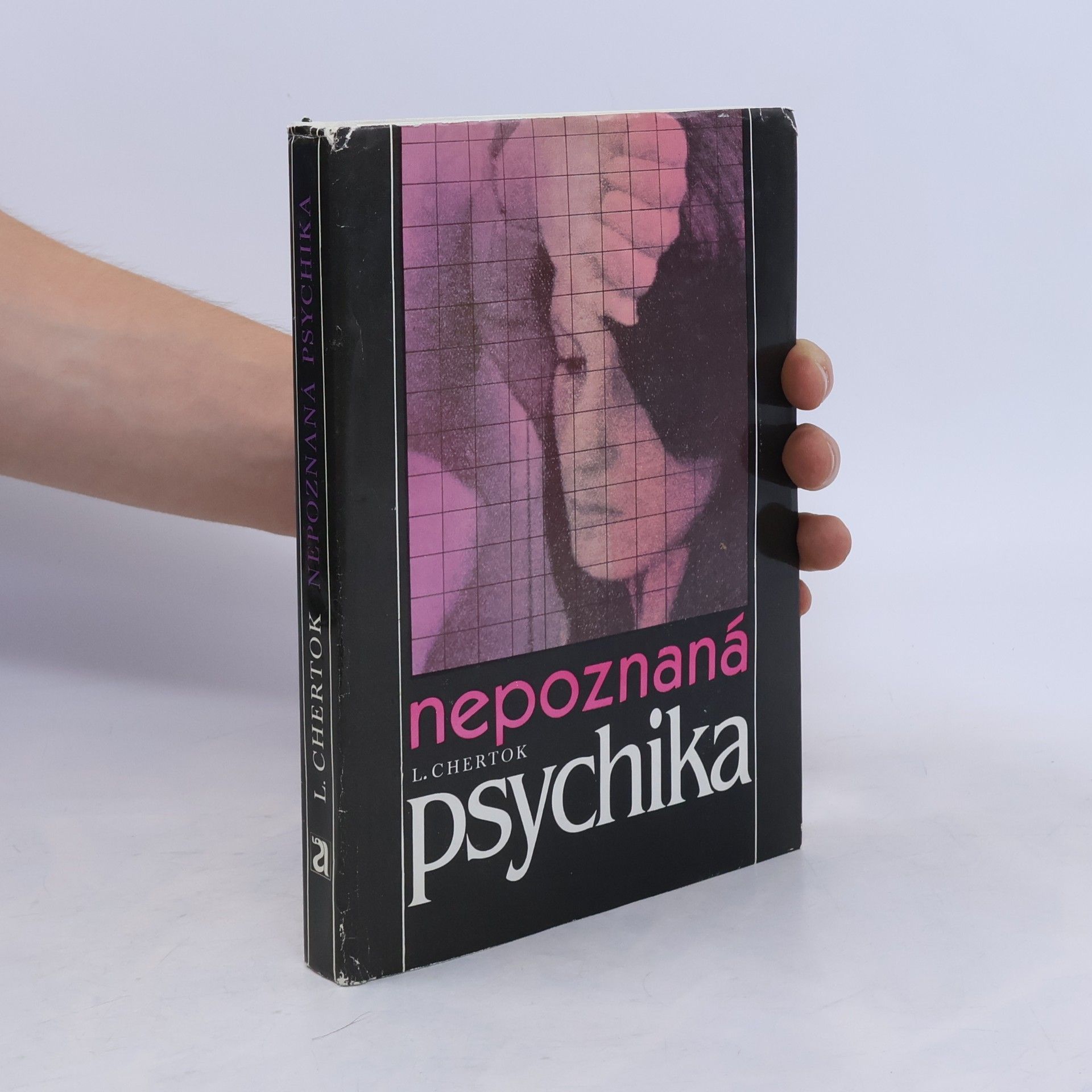 Léon Chertok Nepoznaná psychika. Hypnóza mezi psychoanalýzou a biologií