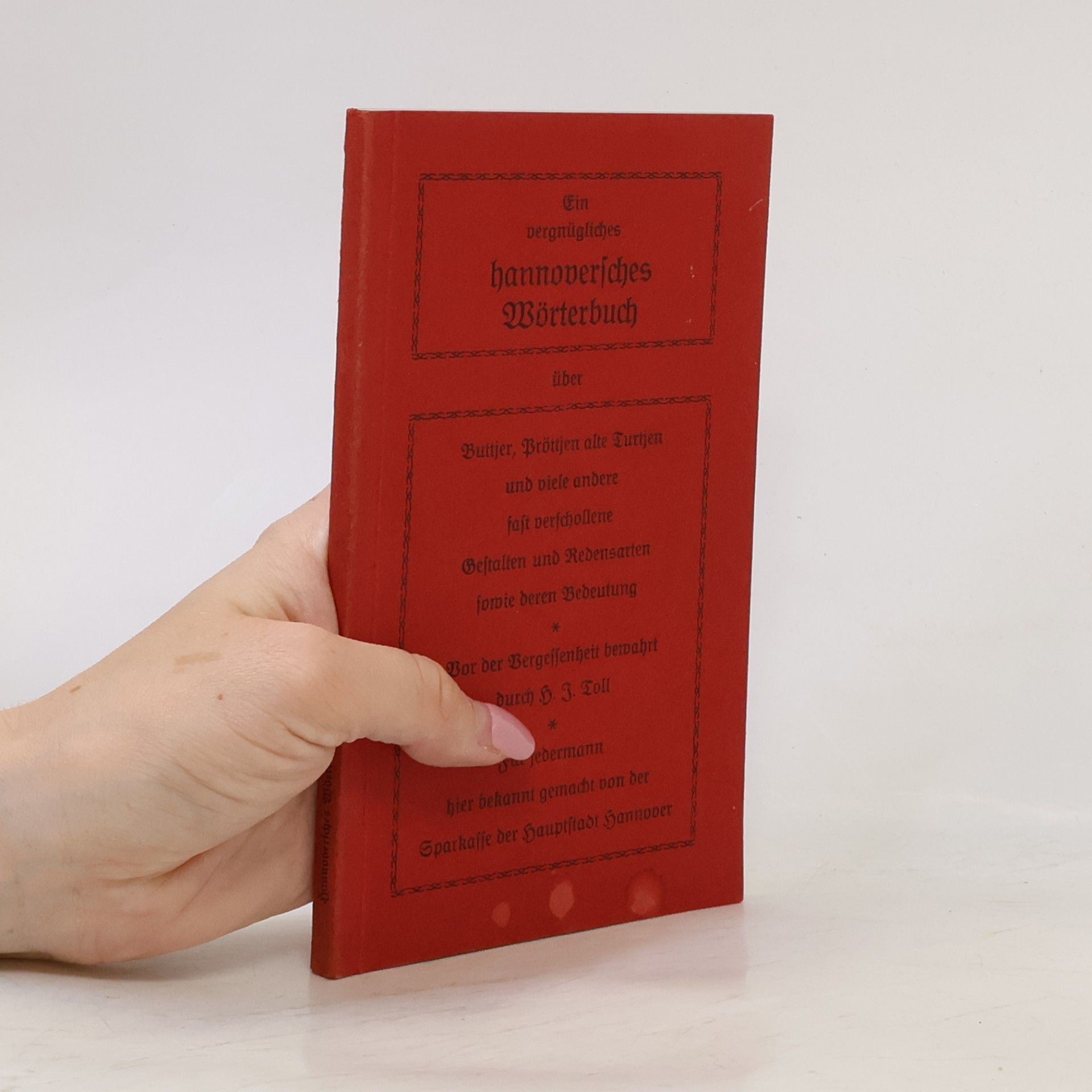 Hans J. Toll Ein vergnügliches hannoversches Wörterbuch