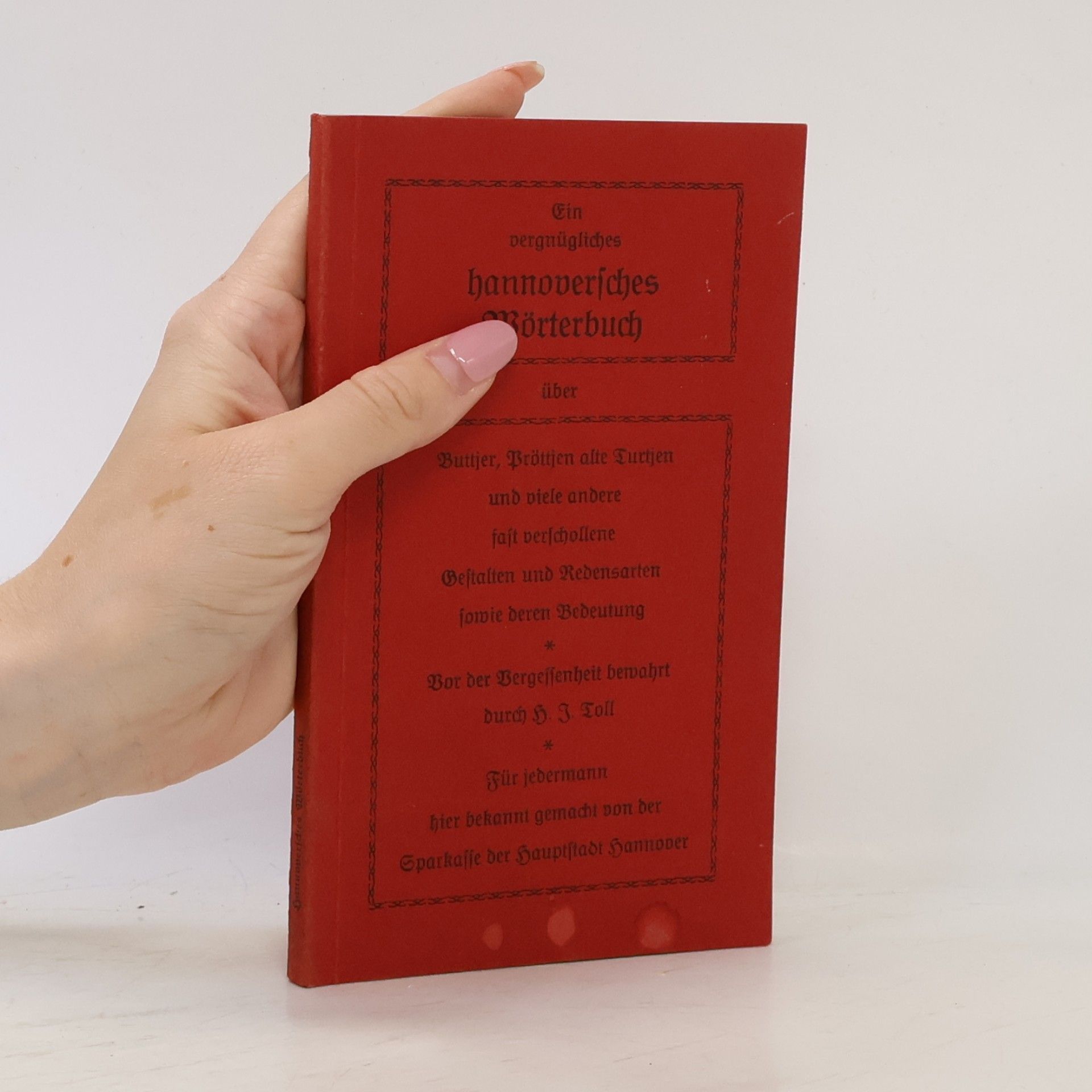 Hans J. Toll Ein vergnügliches hannoversches Wörterbuch