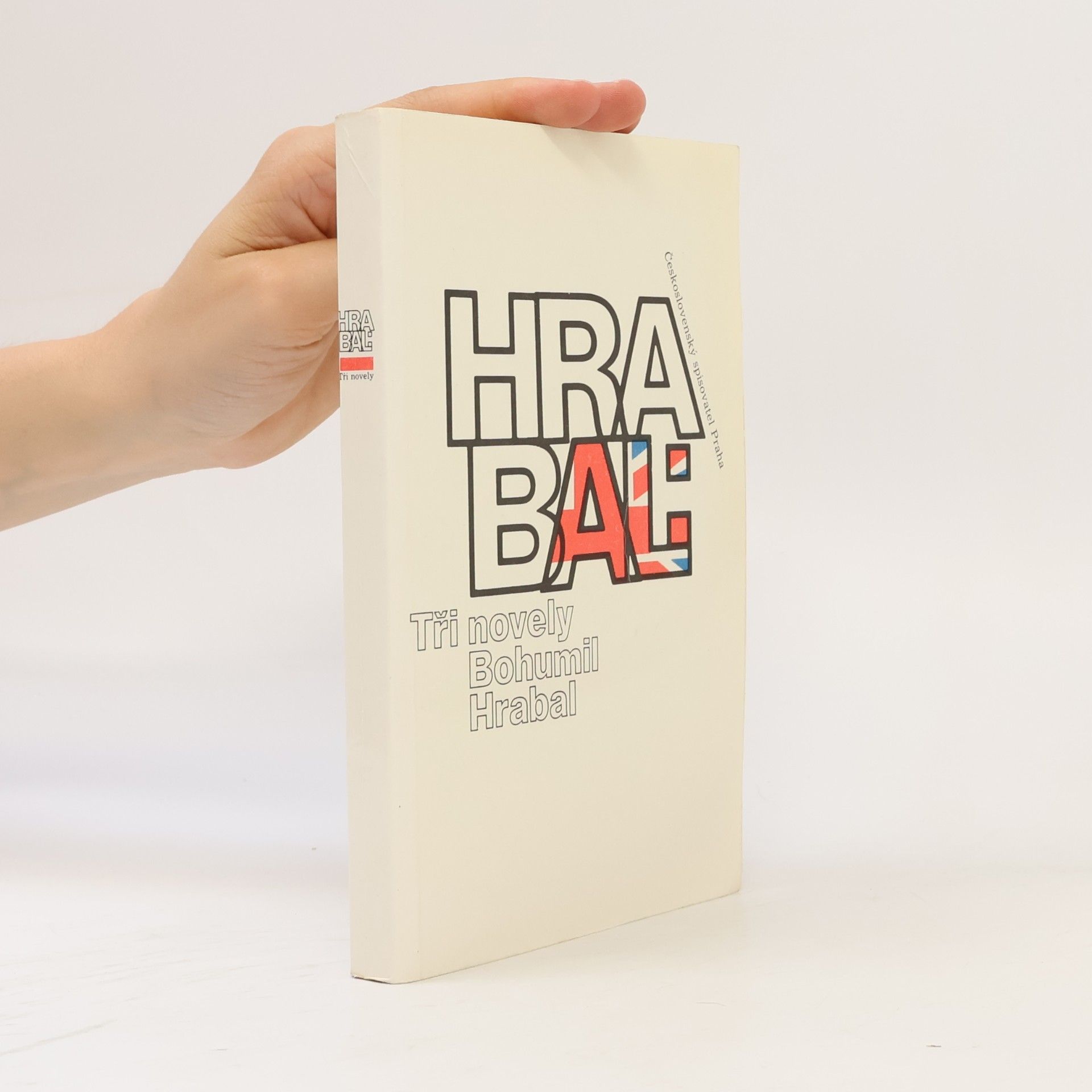 Bohumil Hrabal Bohumil Hrabal. Tři novely