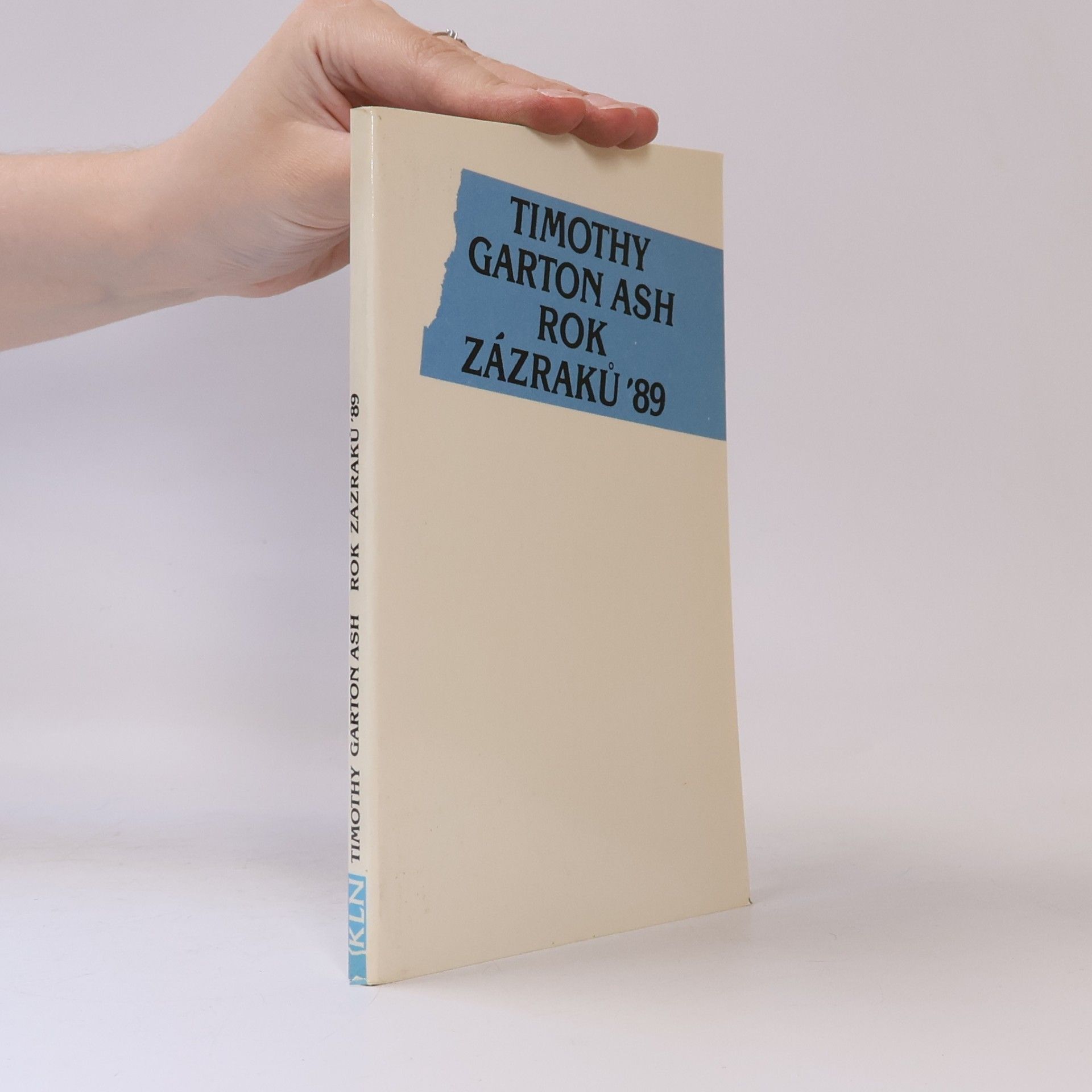 Timothy Garton Ash Rok zázraků 89