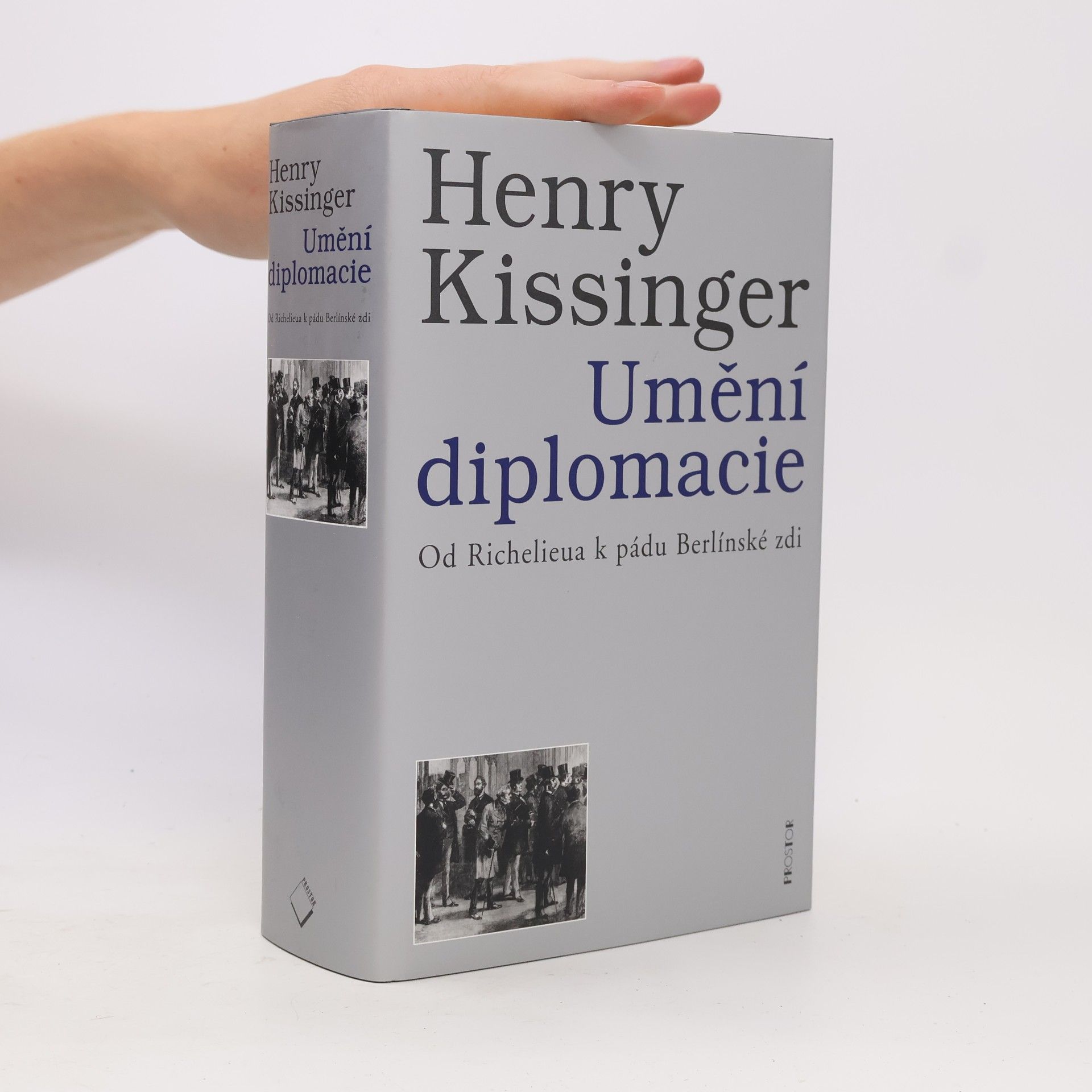 Henry Kissinger Umění diplomacie. Od Richelieua k pádu Berlínské zdi