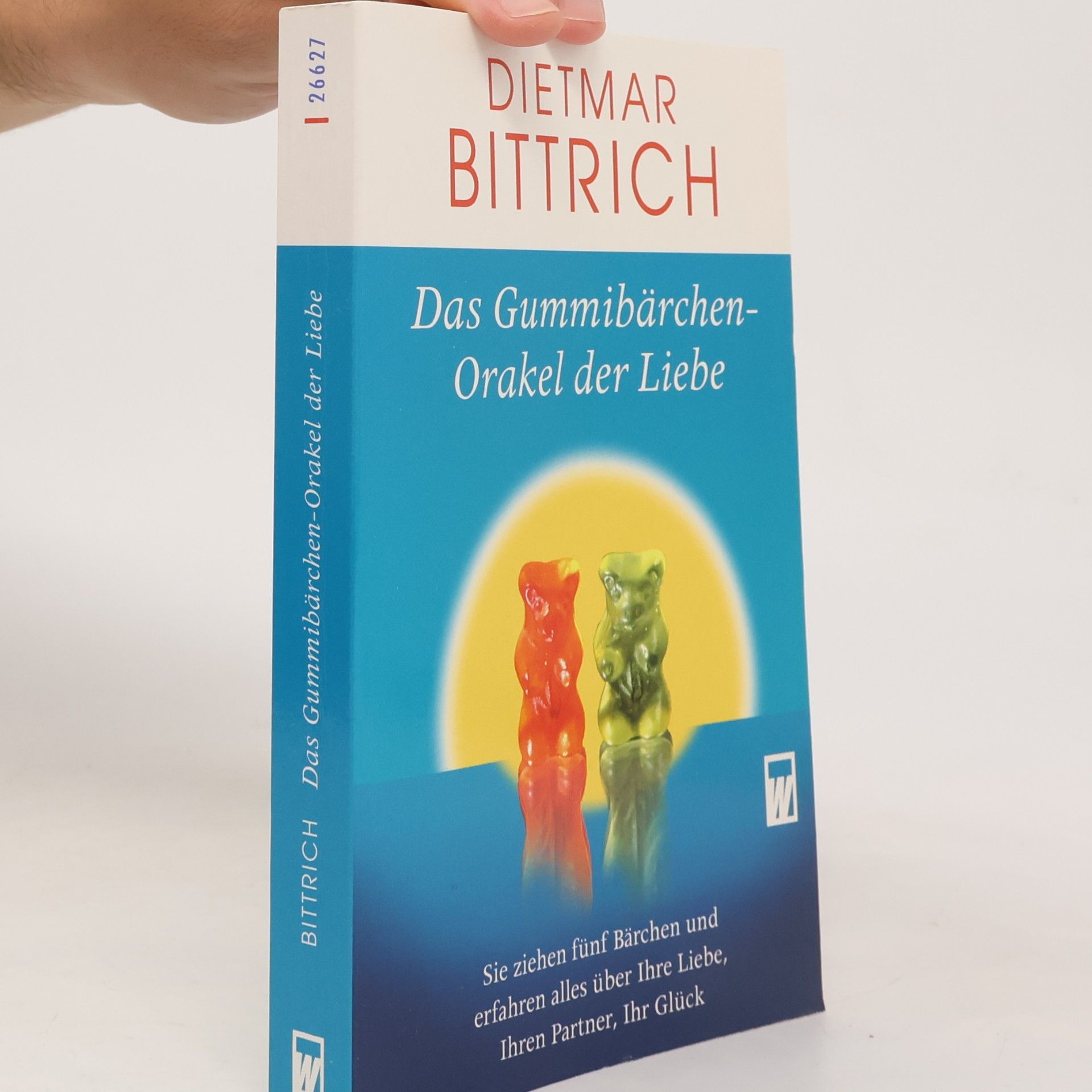 Dietmar Bittrich Das Gummibärchen-Orakel der Liebe