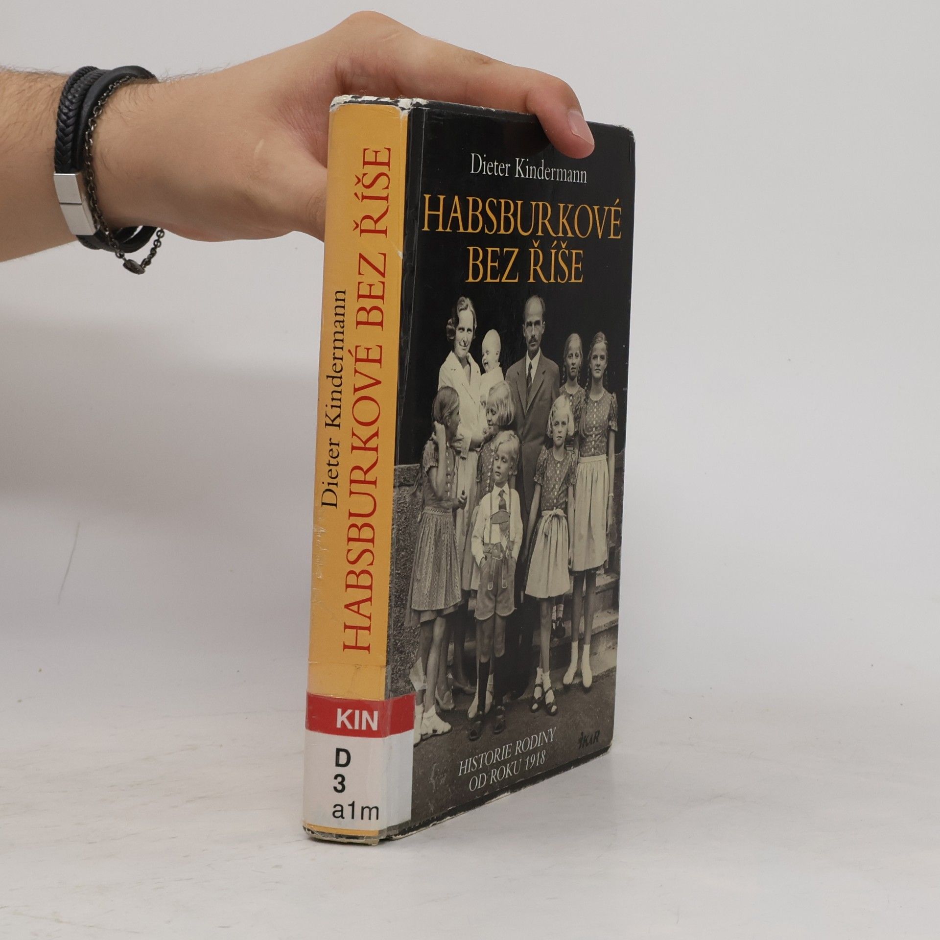 Dieter Kindermann Habsburkové bez říše: Historie rodiny od roku 1918