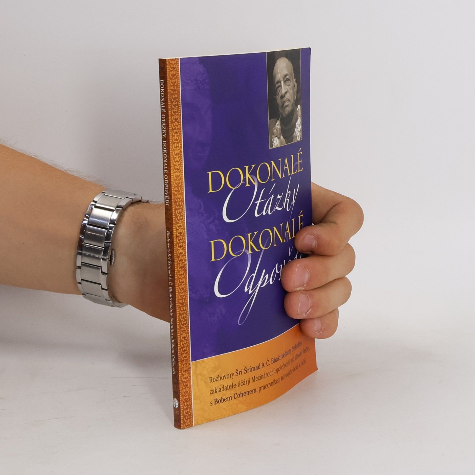 Šrí Šrímad A. Č. Bhaktivédanta Swami Prabhupáda Dokonalé otázky, dokonalé odpovědi