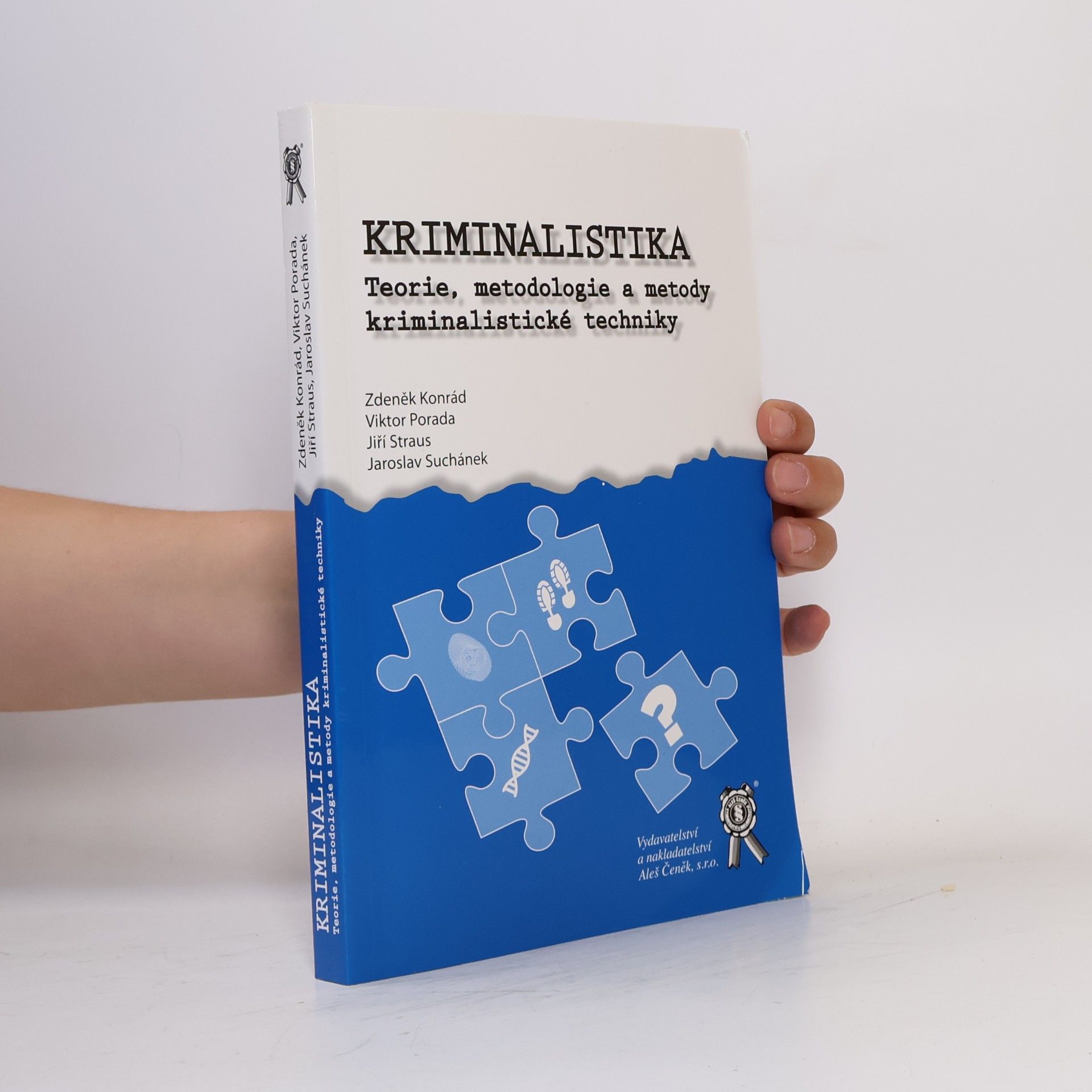 Zdeněk Konrád Kriminalistika. Teorie, metodologie a metody kriminalistické techniky