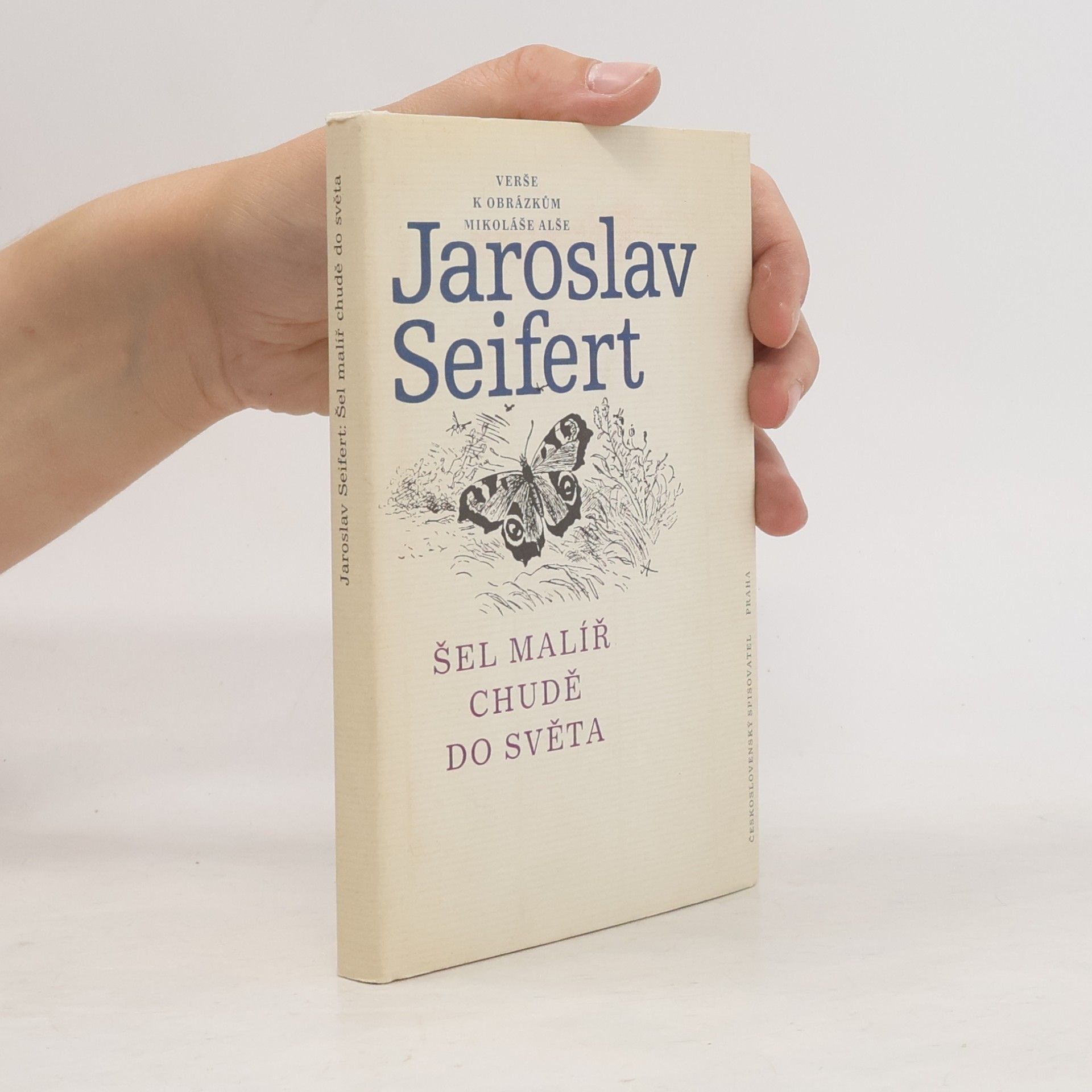 Jaroslav Seifert Šel malíř chudě do světa