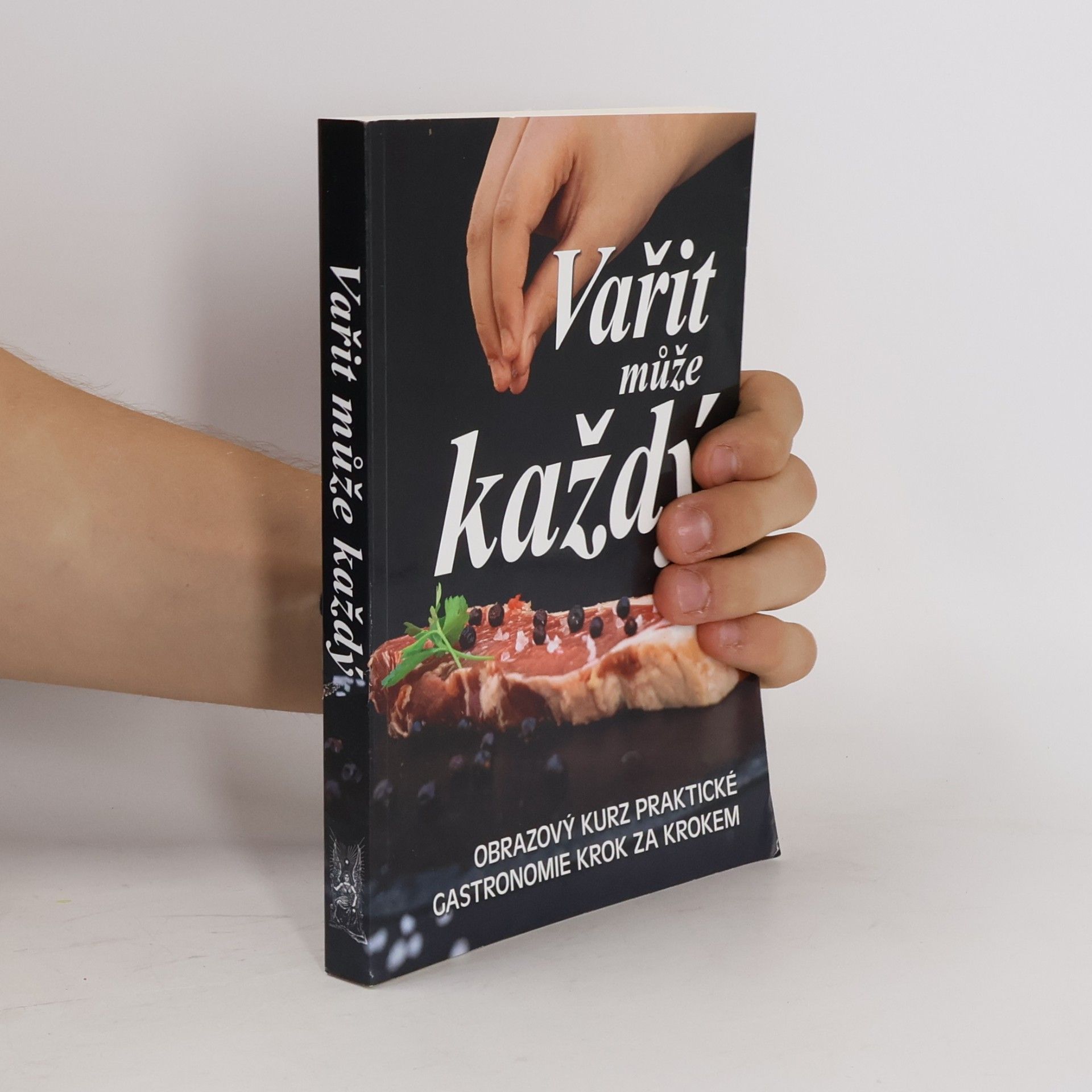 Viktor Faktor Vařit může každý : obrazový kurz praktické gastronomie krok za krokem