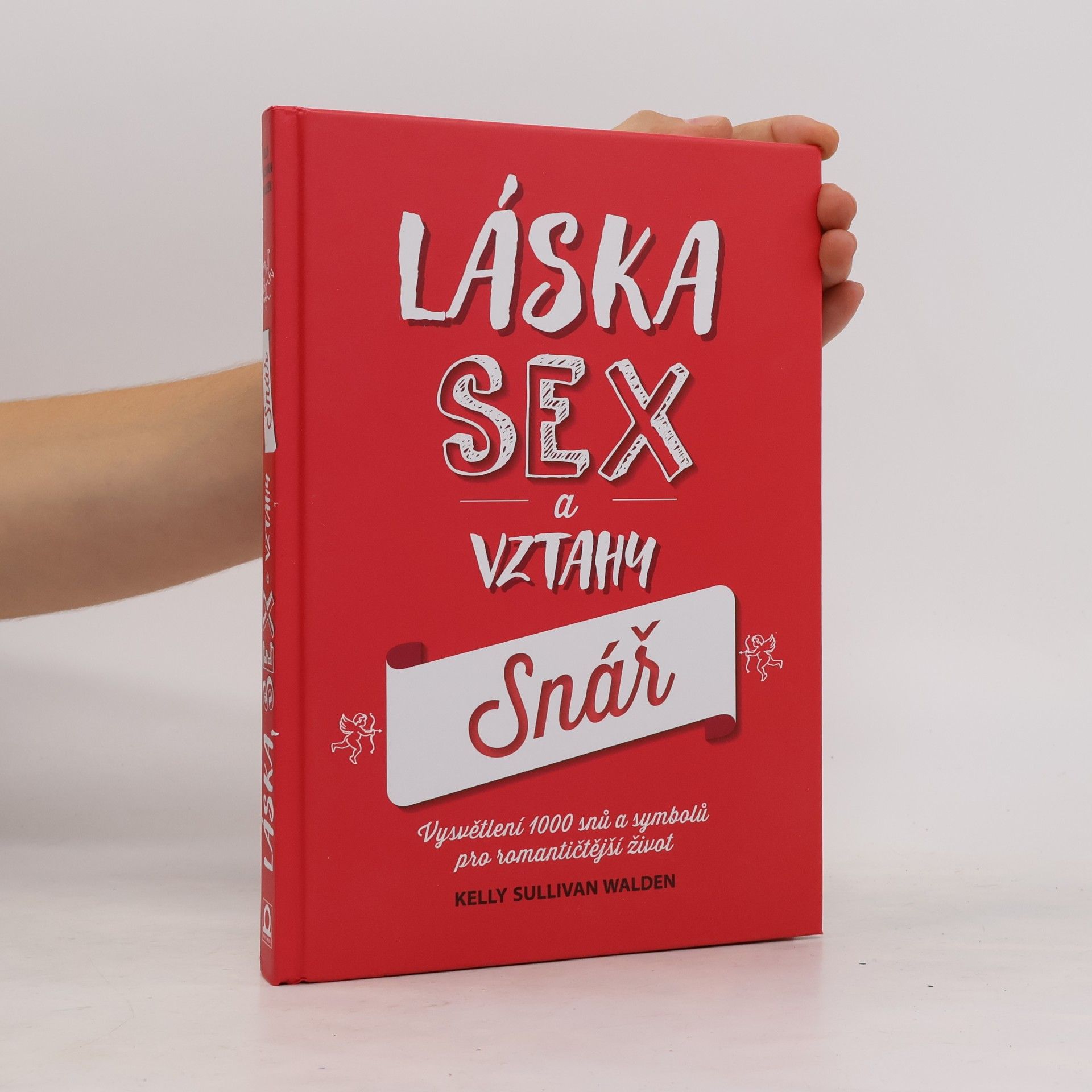 Kelly Sullivan Walden Láska, sex a vztahy - snář