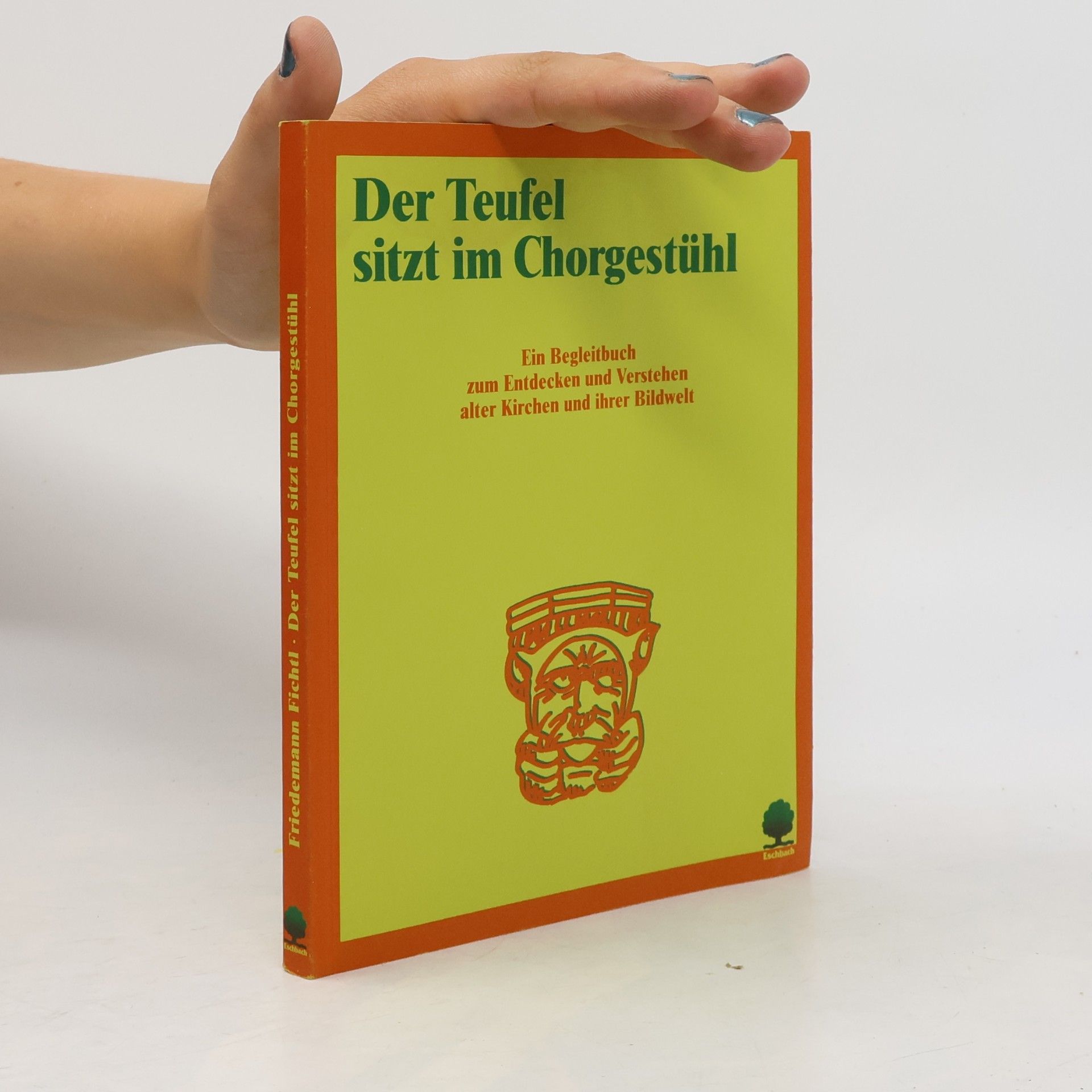 Friedemann Fichtl Der Teufel sitzt im Chorgestühl