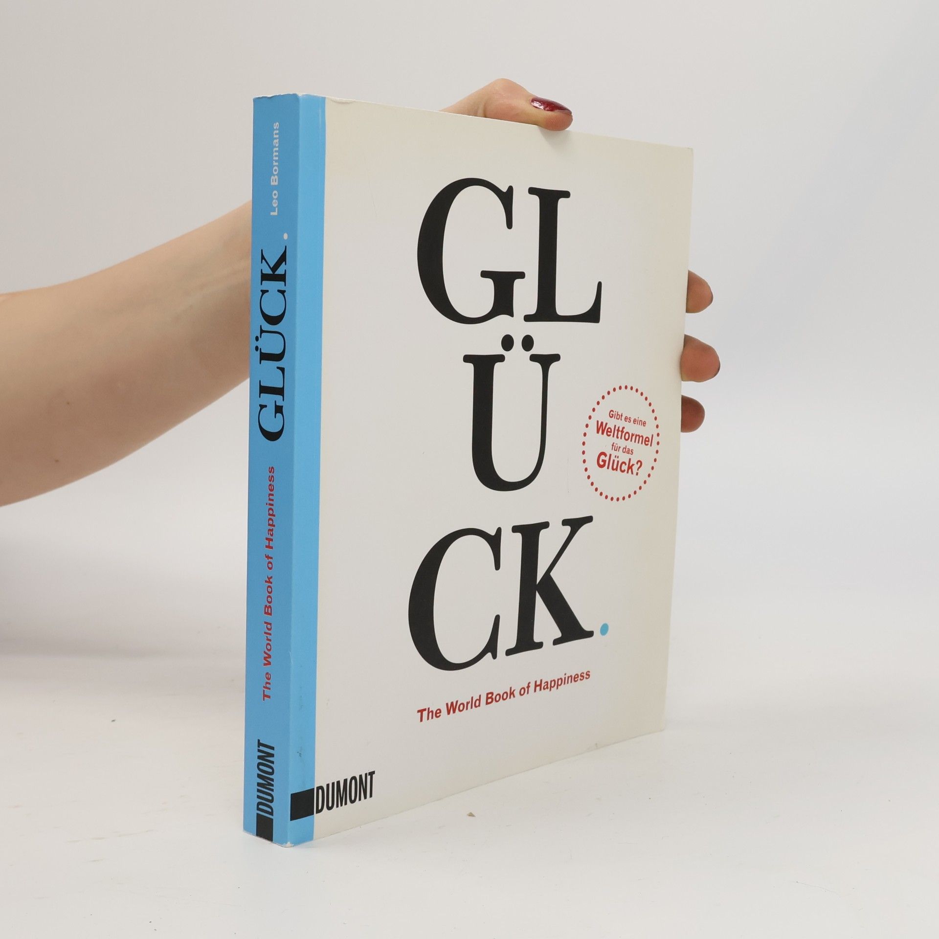 Leo Bormans Glück. The World Book of Happiness