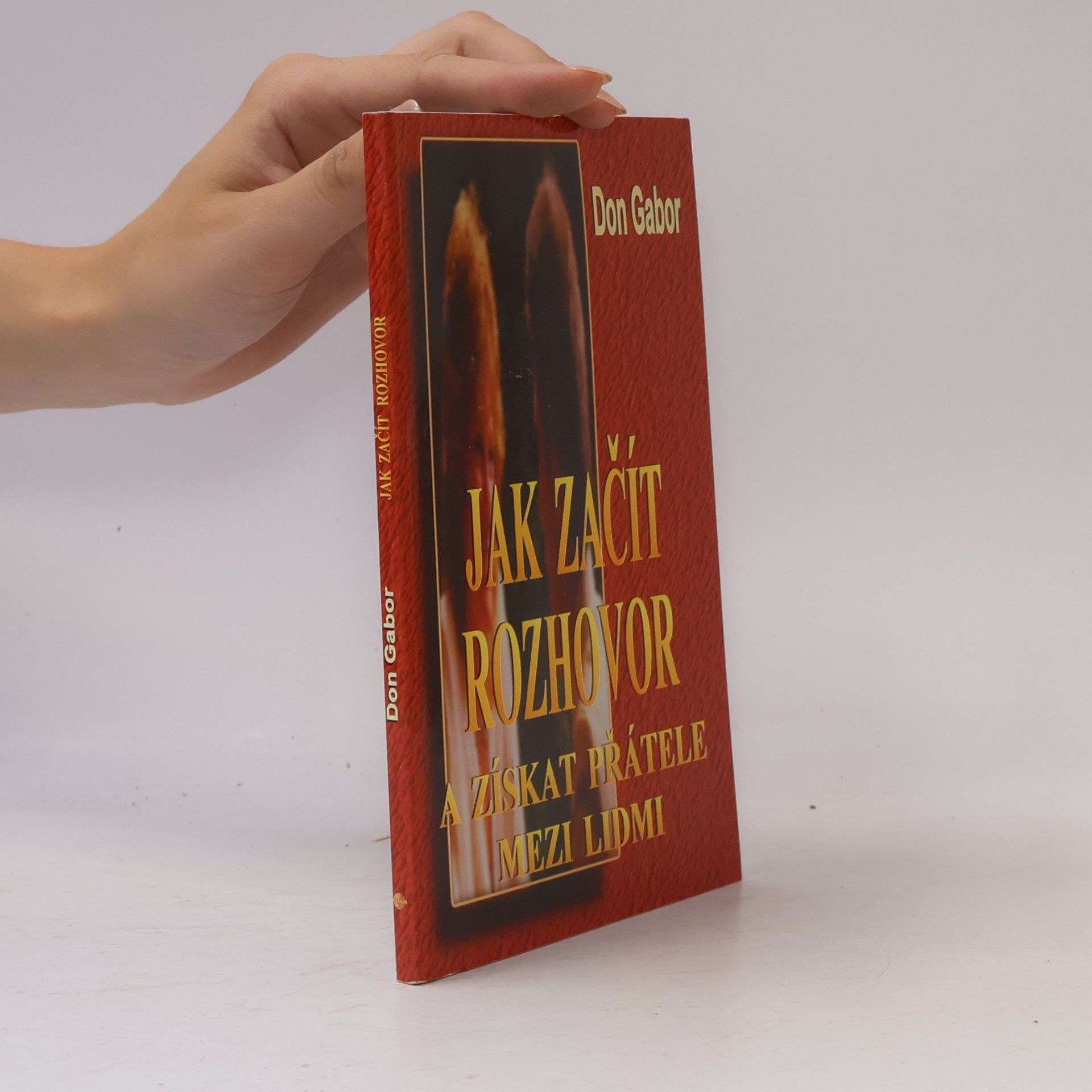 Don Gabor Jak začít rozhovor a získat přátele mezi lidmi