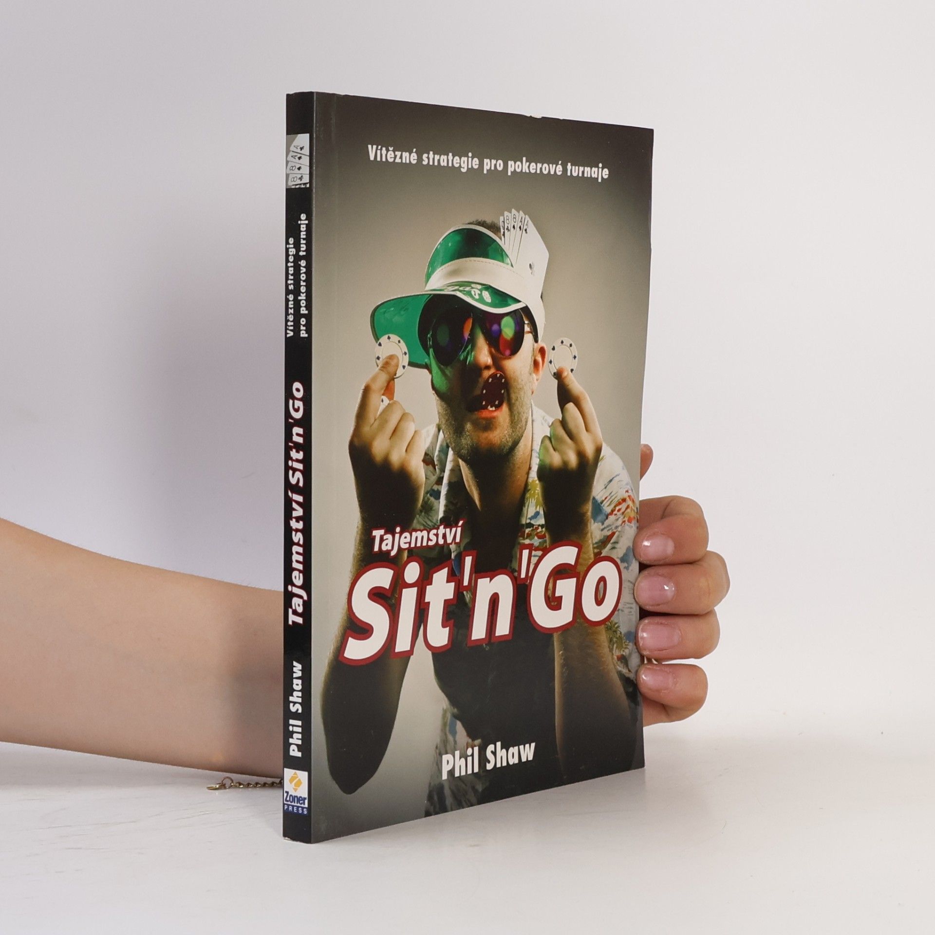 Phil Shaw Tajemství Sit'n'Go. Vítězné strategie pro pokerové turnaje