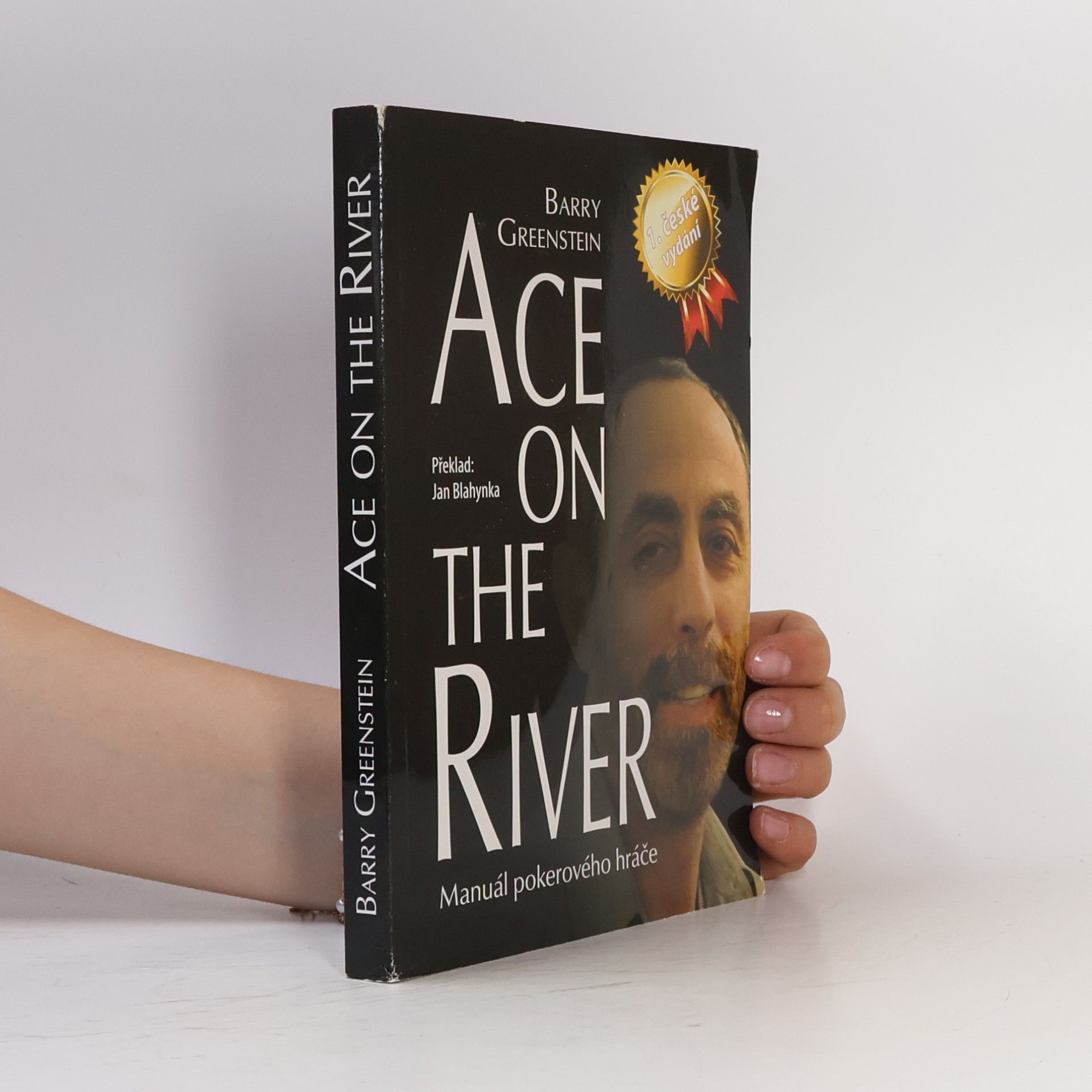 Barry Greenstein Ace on the river. Manuál pokerového hráče