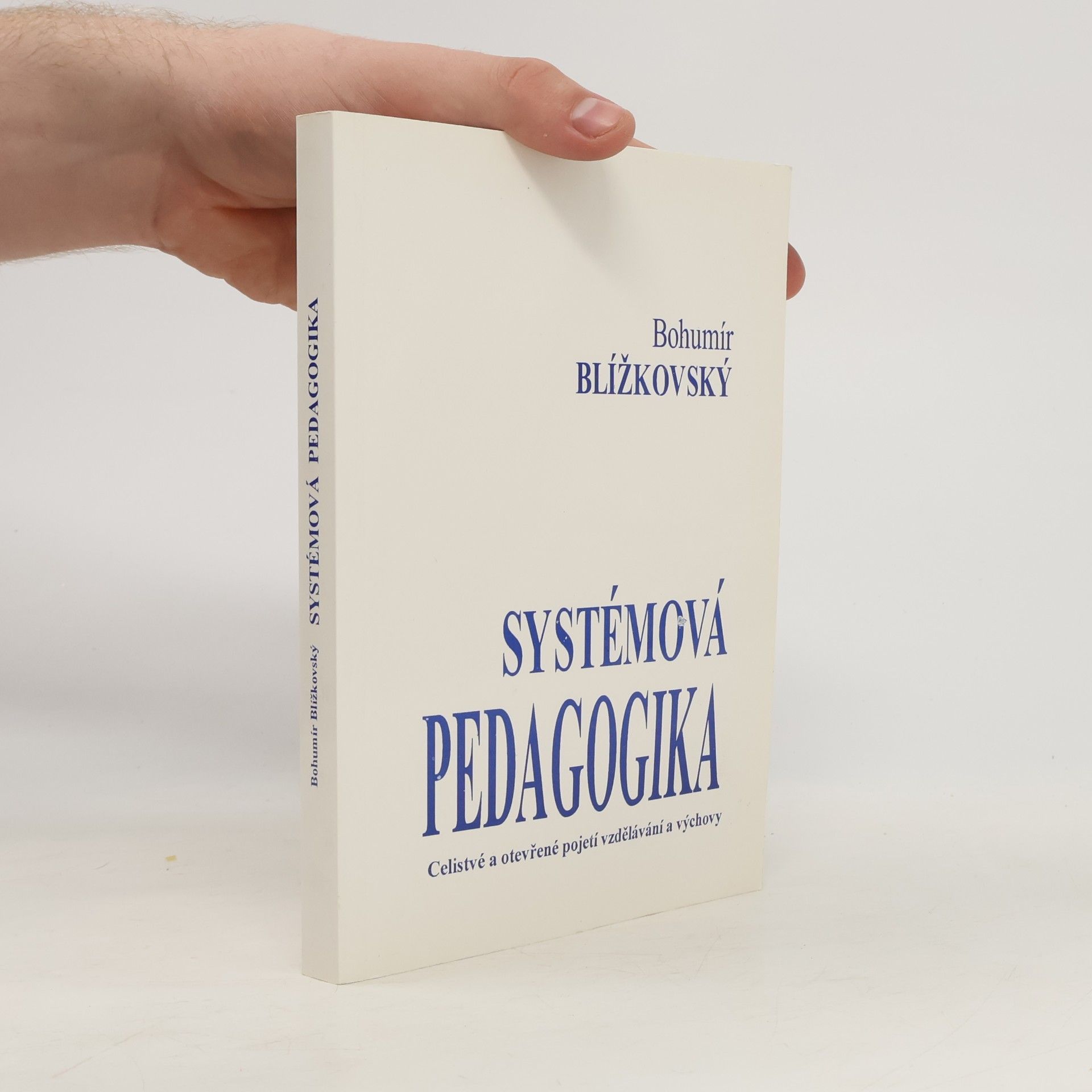 Bohumír Blížkovský Systémová pedagogika : pro studium a tvůrčí praxi