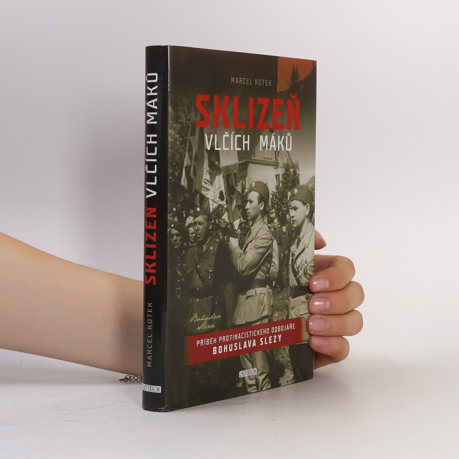 Sklizeň vlčích máků. Příběh protinacistického odbojáře Bohuslava Slezy