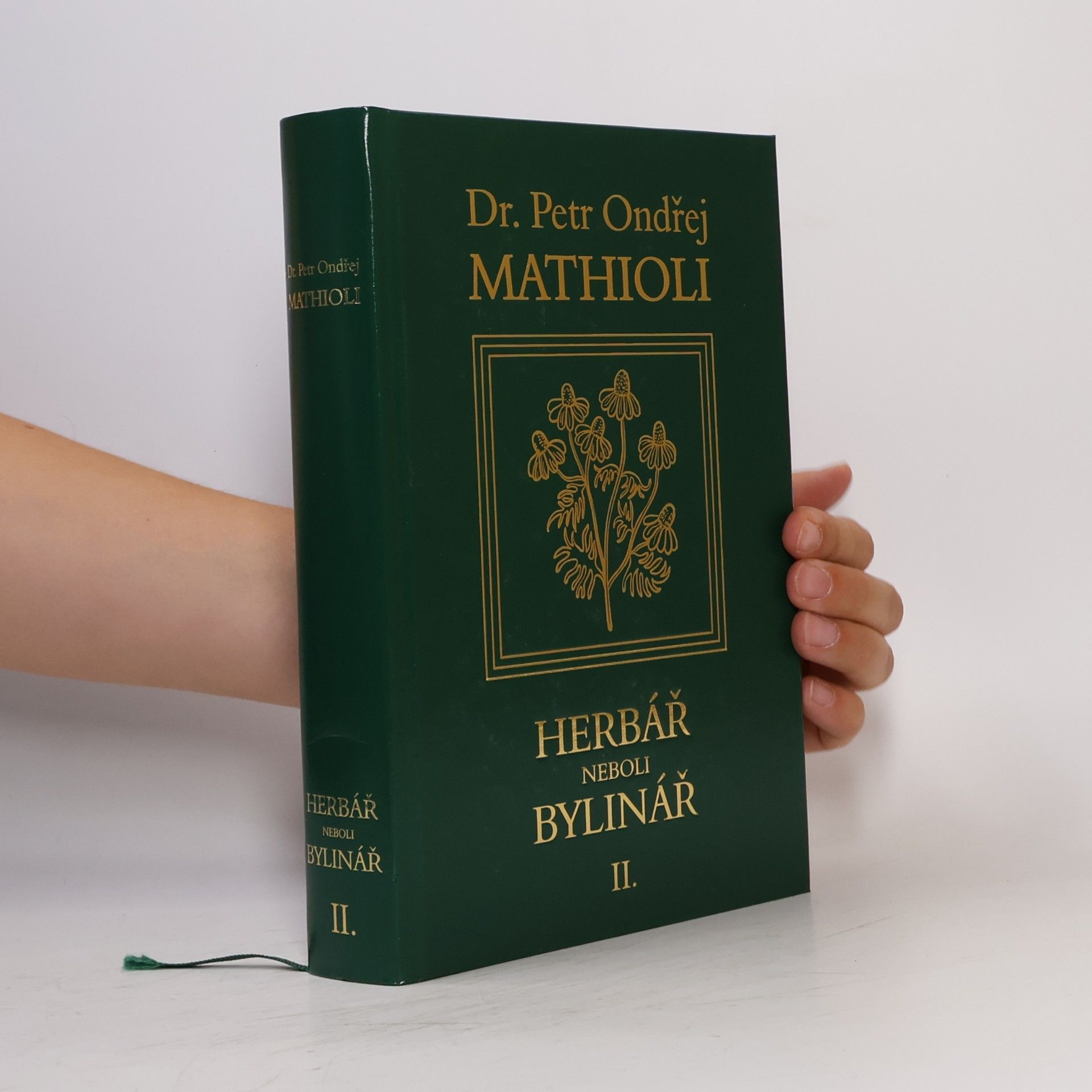 Petr Ondřej Mathioli Herbář neboli Bylinář II.