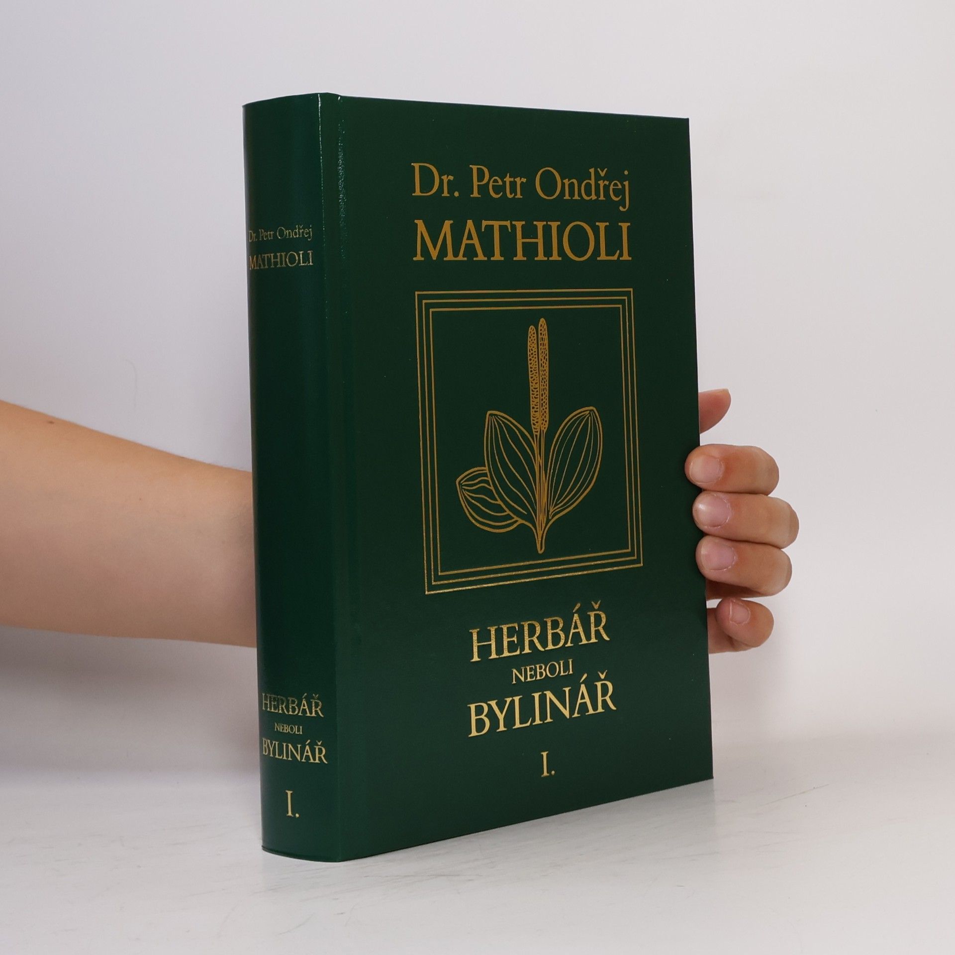 Petr Ondřej Mathioli Herbář neboli Bylinář I.