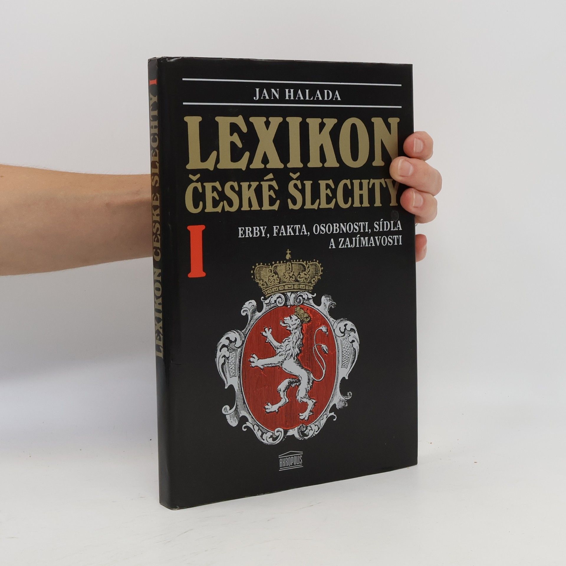 Jan Halada Lexikon české šlechty I : erby, fakta, osobnosti, sídla a zajímavosti