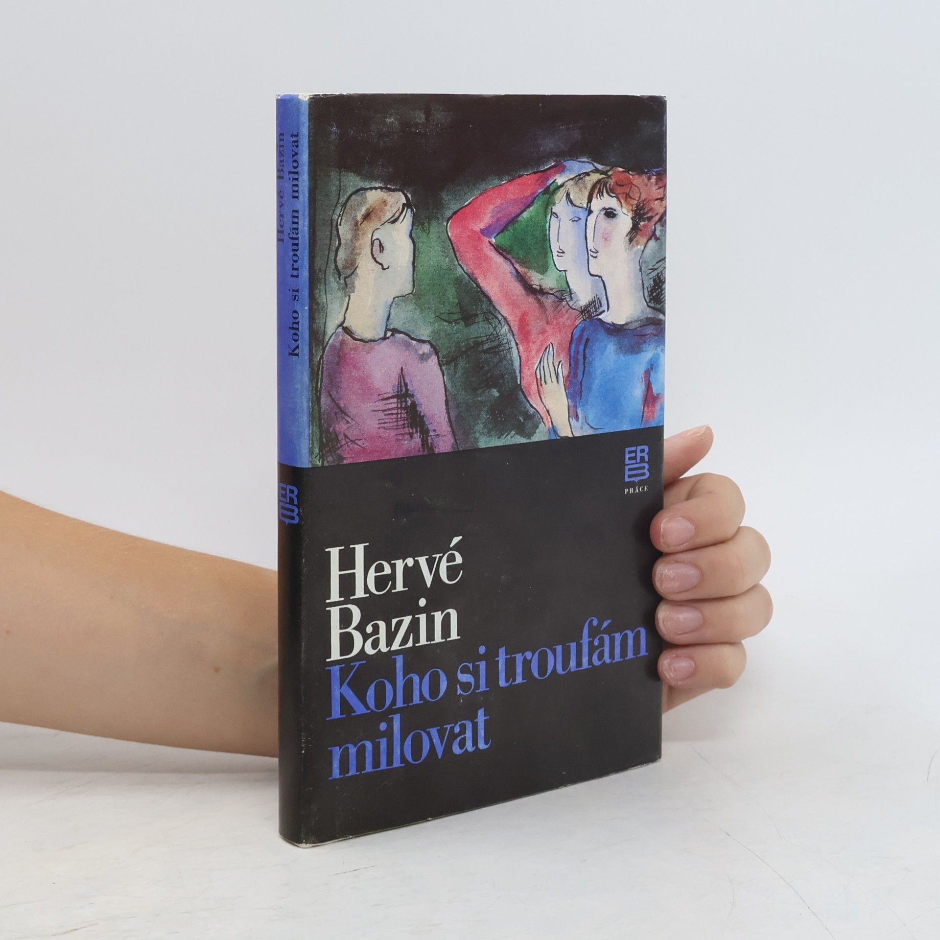 Hervé Bazin Koho si troufám milovat