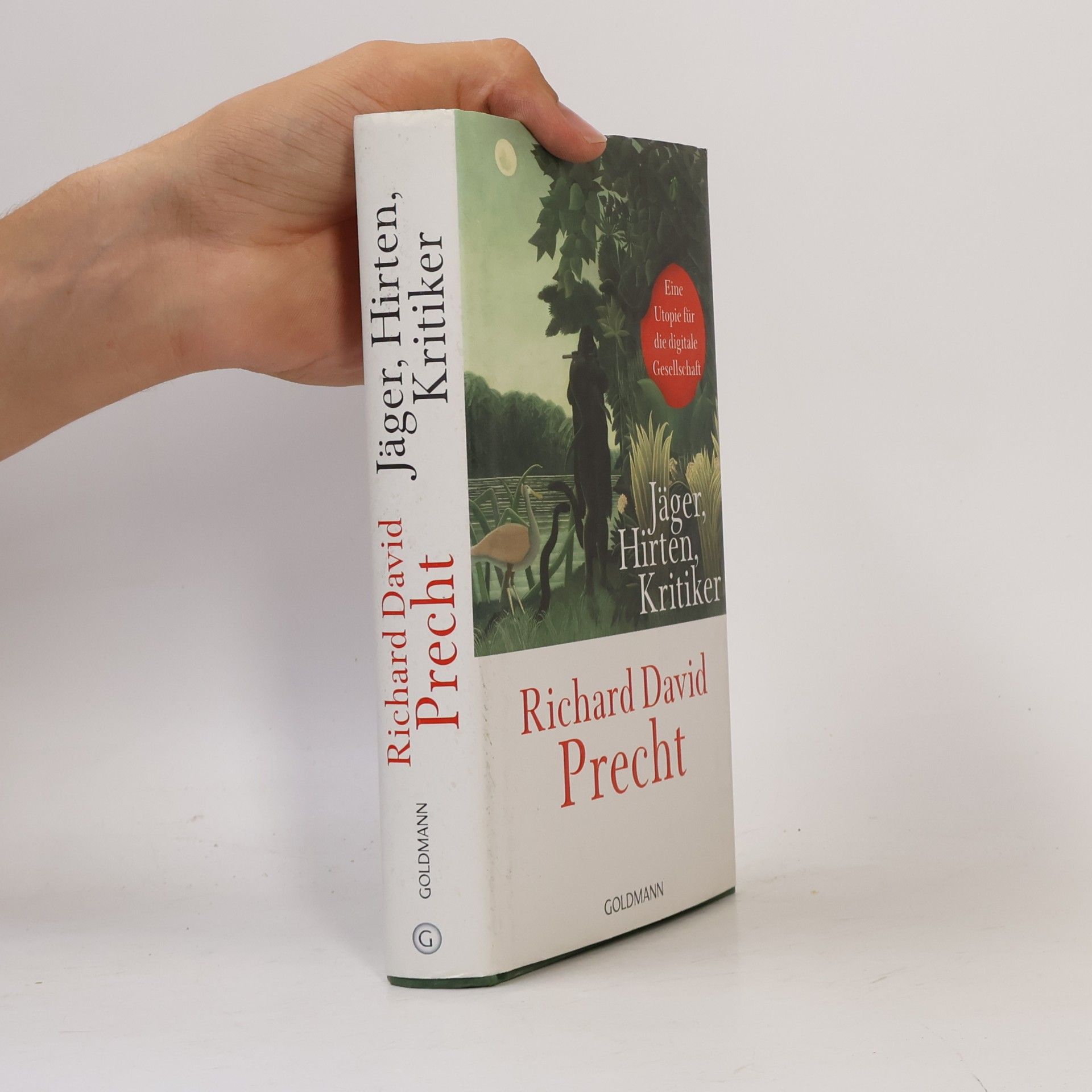 Richard David Precht Jäger, Hirten, Kritiker